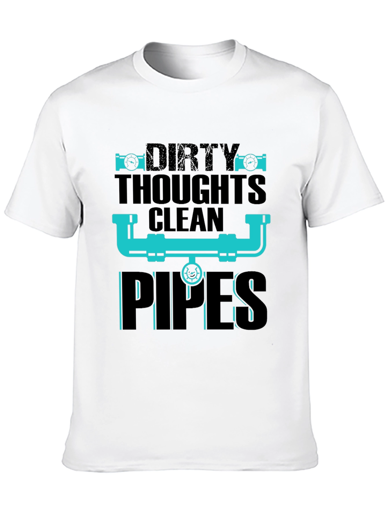Dirty Thoughts Clean Pipes Plumber T-Shirt