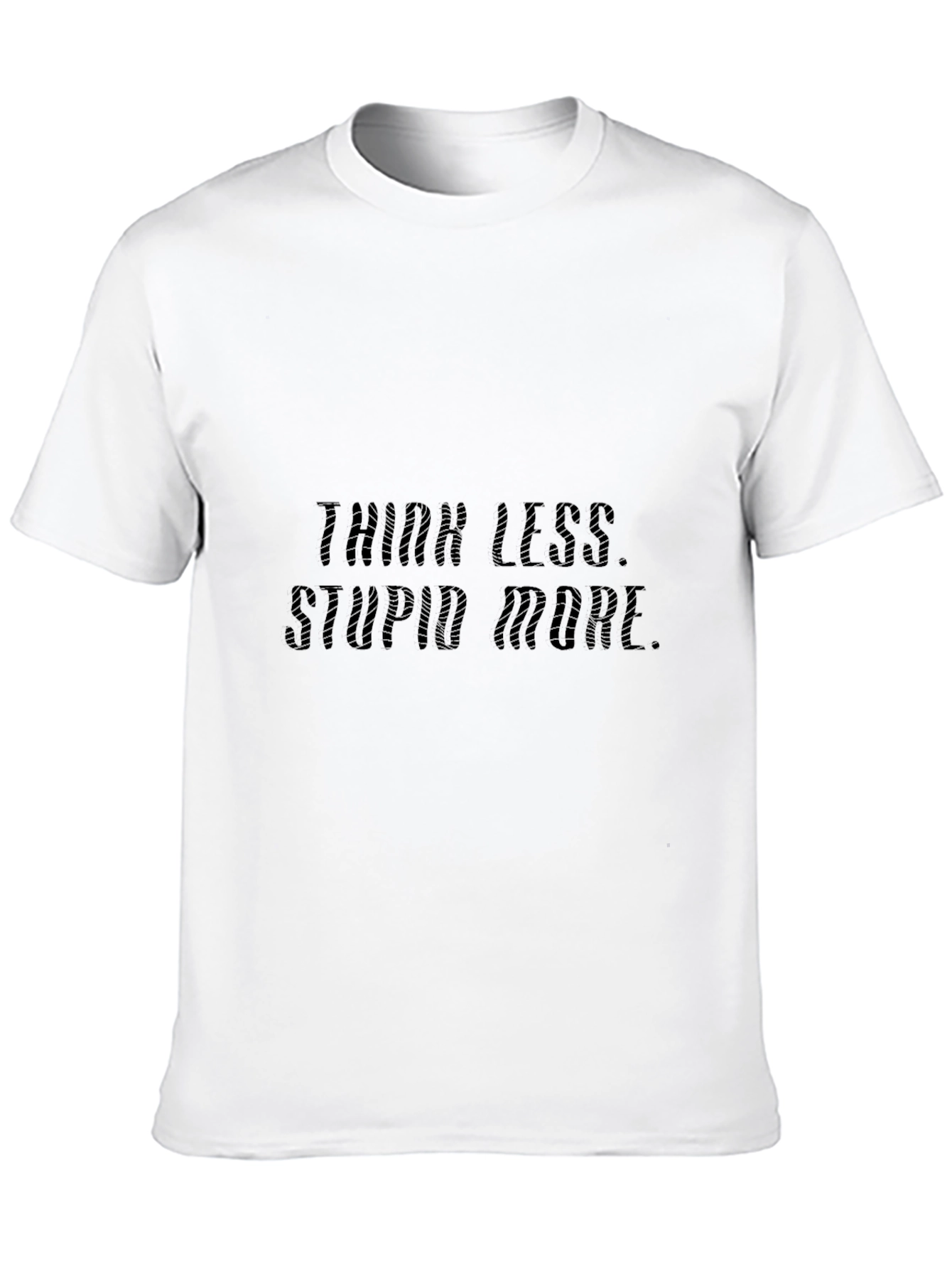 Think Less Stupid More Black Graphic Tee