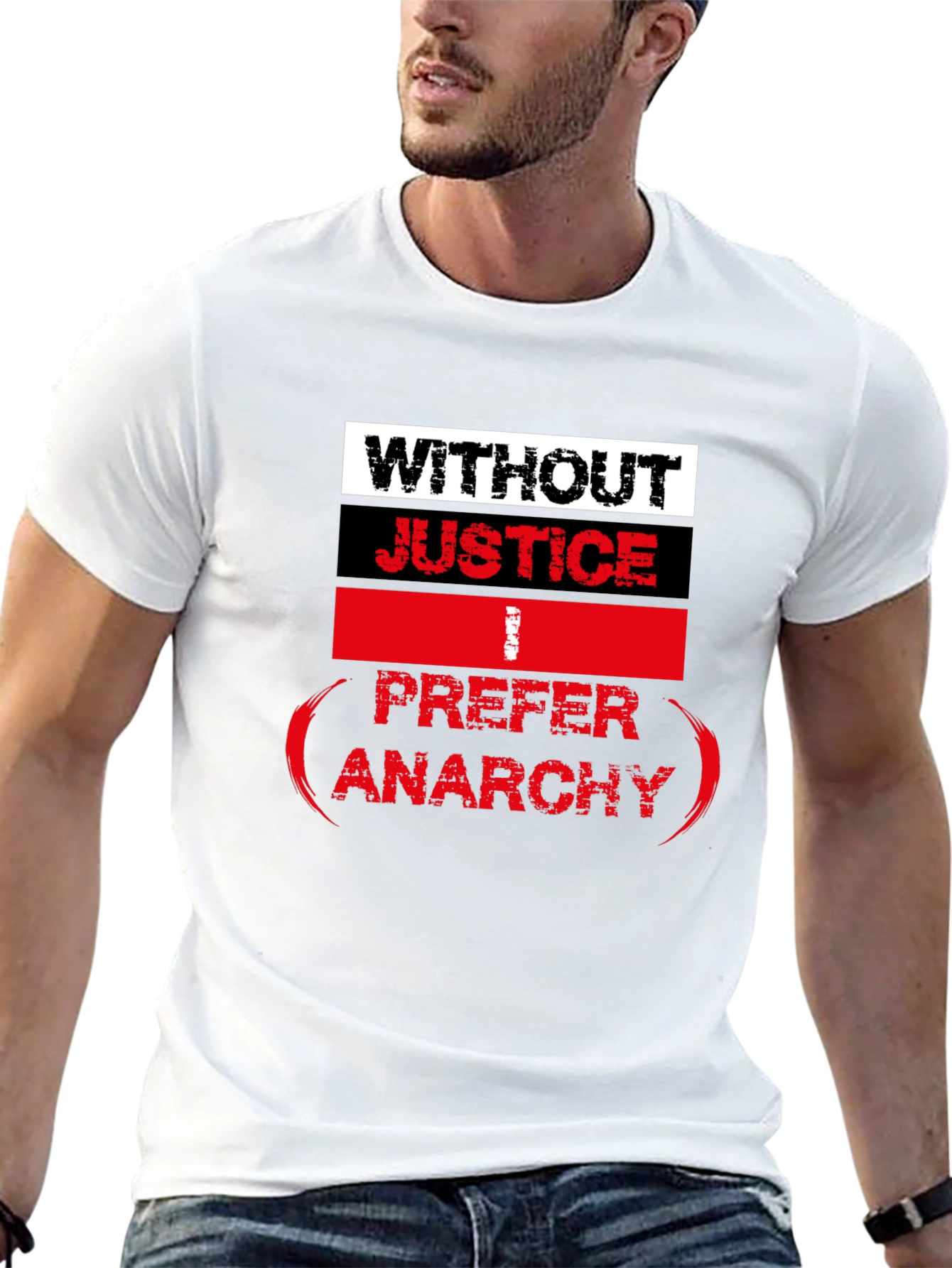 Without Justice I Prefer Anarchy Graphic Tee
