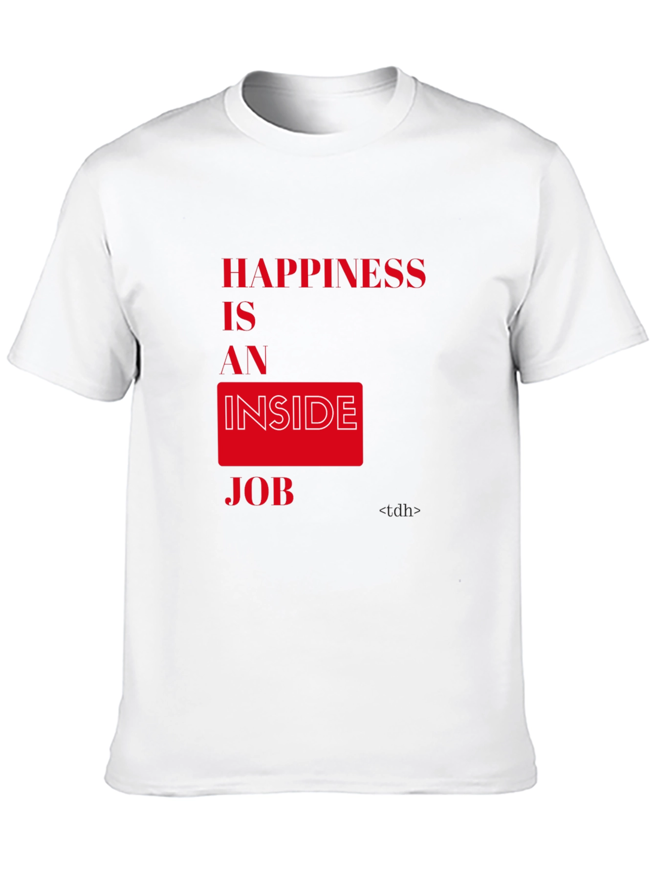 Happiness is an Inside Job Graphic Tee