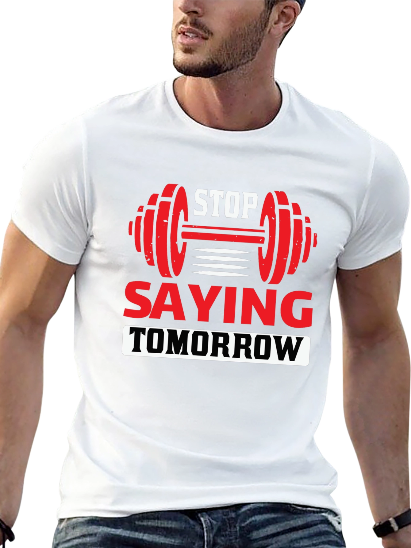 Motivational Fitness T-Shirt - Stop Saying Tomorrow