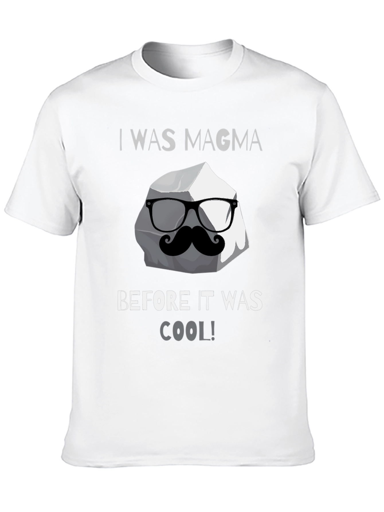 I Was Magma Before Cool T-Shirt