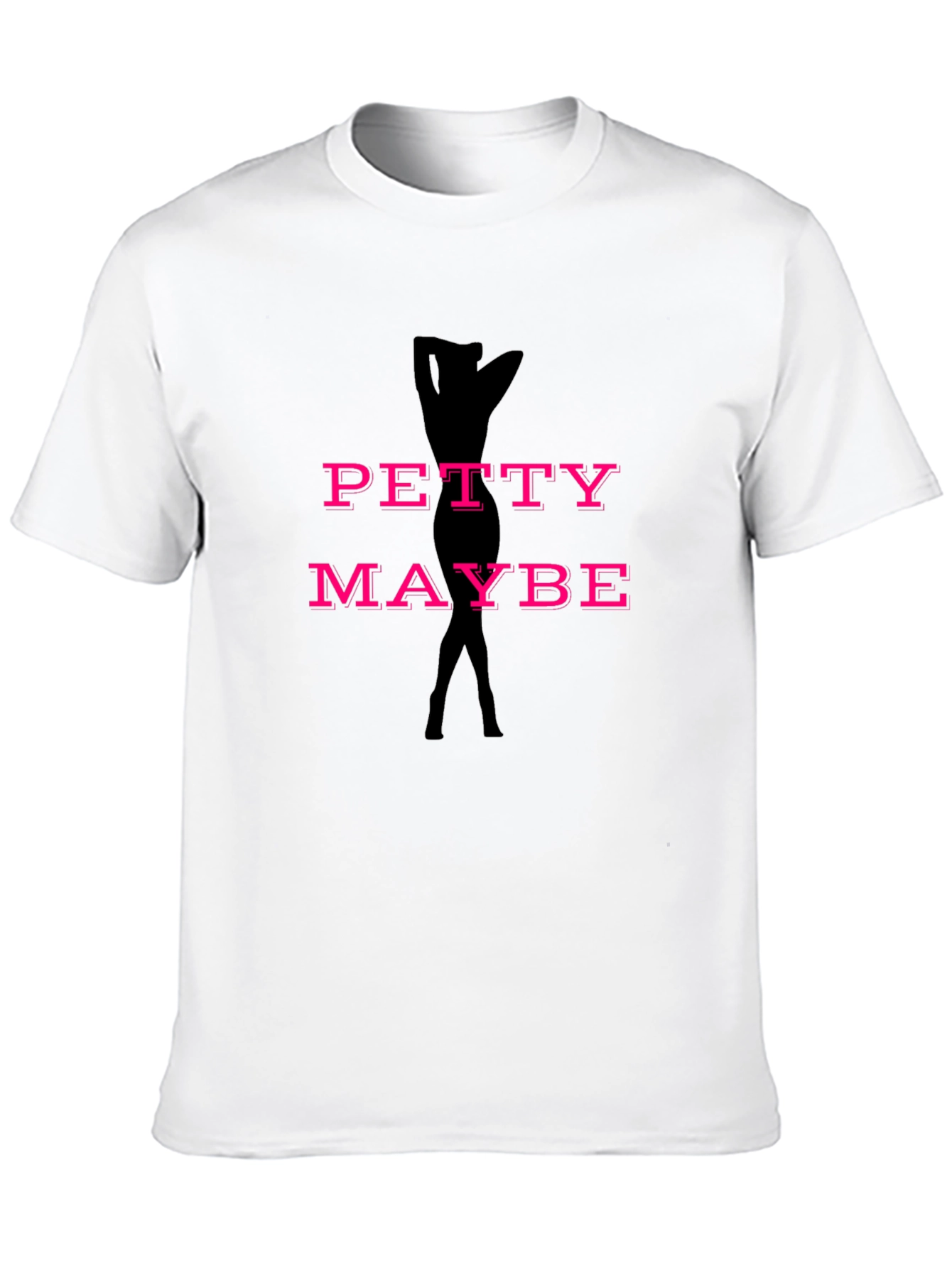 Petty Maybe Funny Graphic T-Shirt