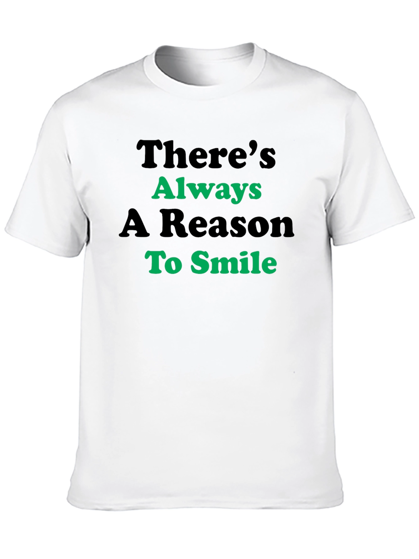 Theres Always A Reason to Smile Graphic Tee