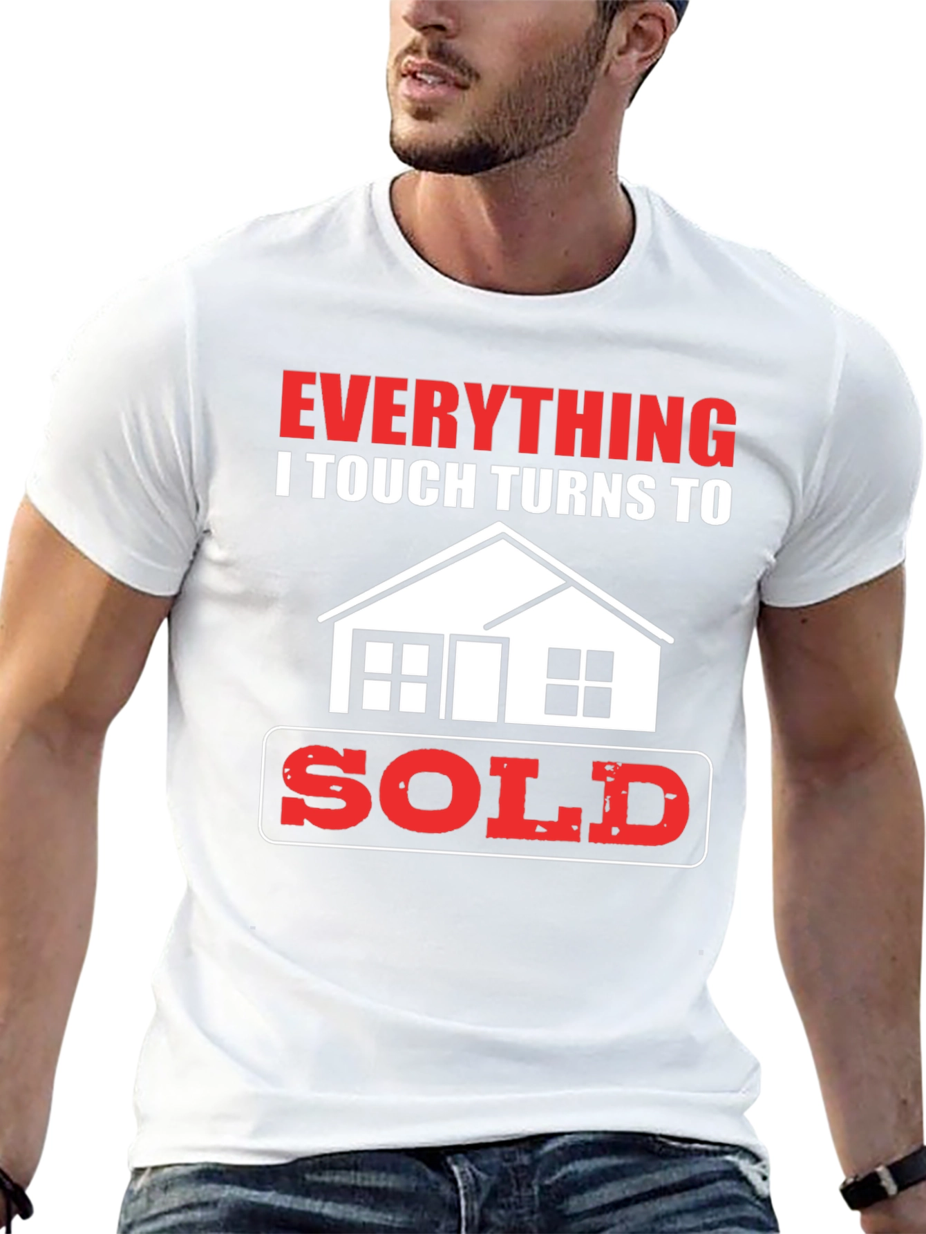 Everything I Touch Turns to Sold Realtor T-Shirt