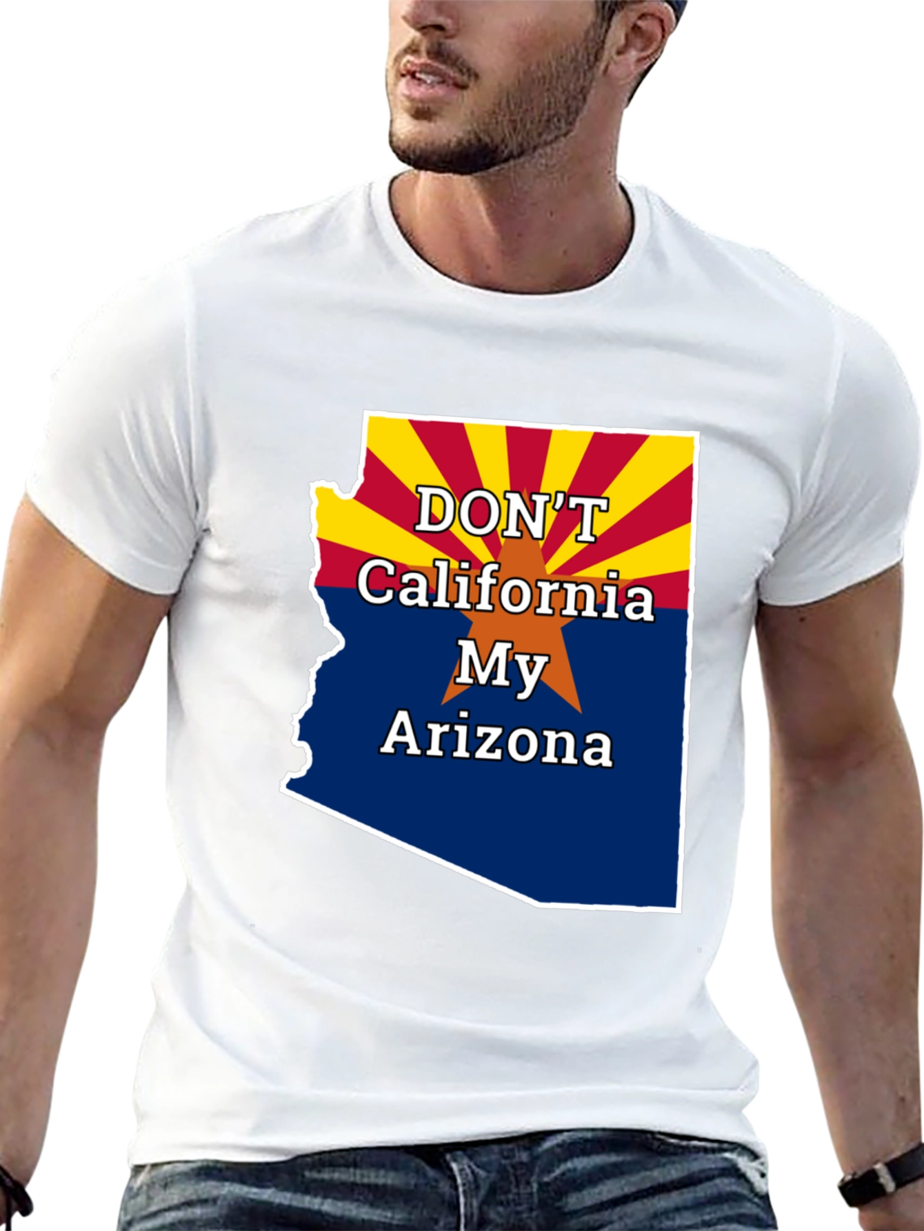 Dont California My Arizona T-Shirt
