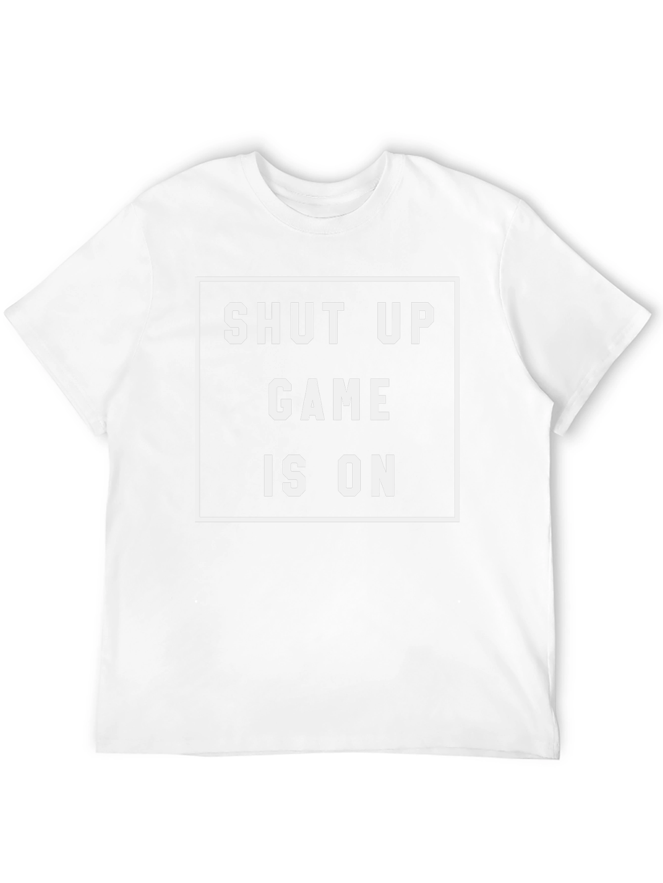 Shut Up Game On Graphic Tee