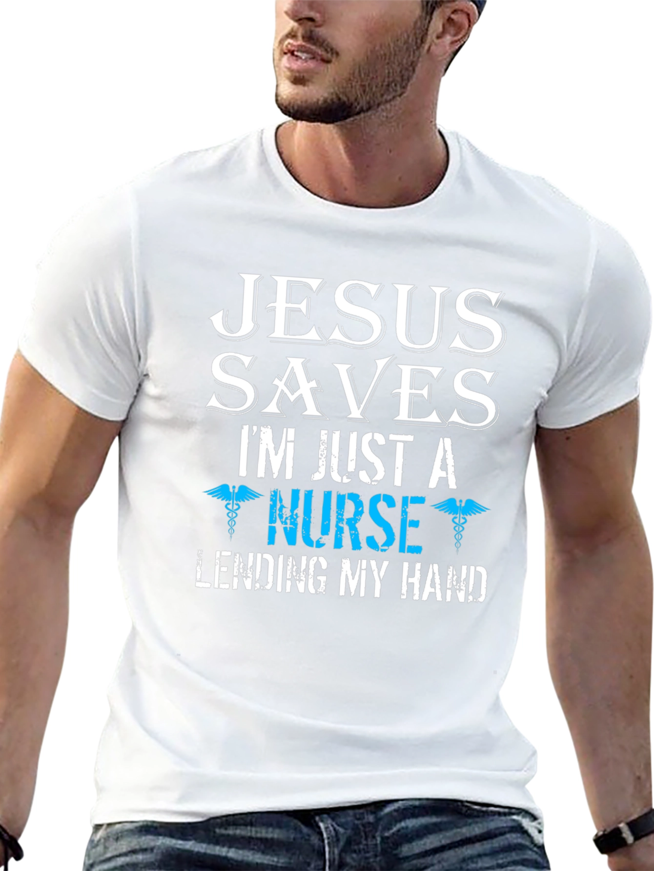 Jesus Saves Im Just a Nurse T-Shirt