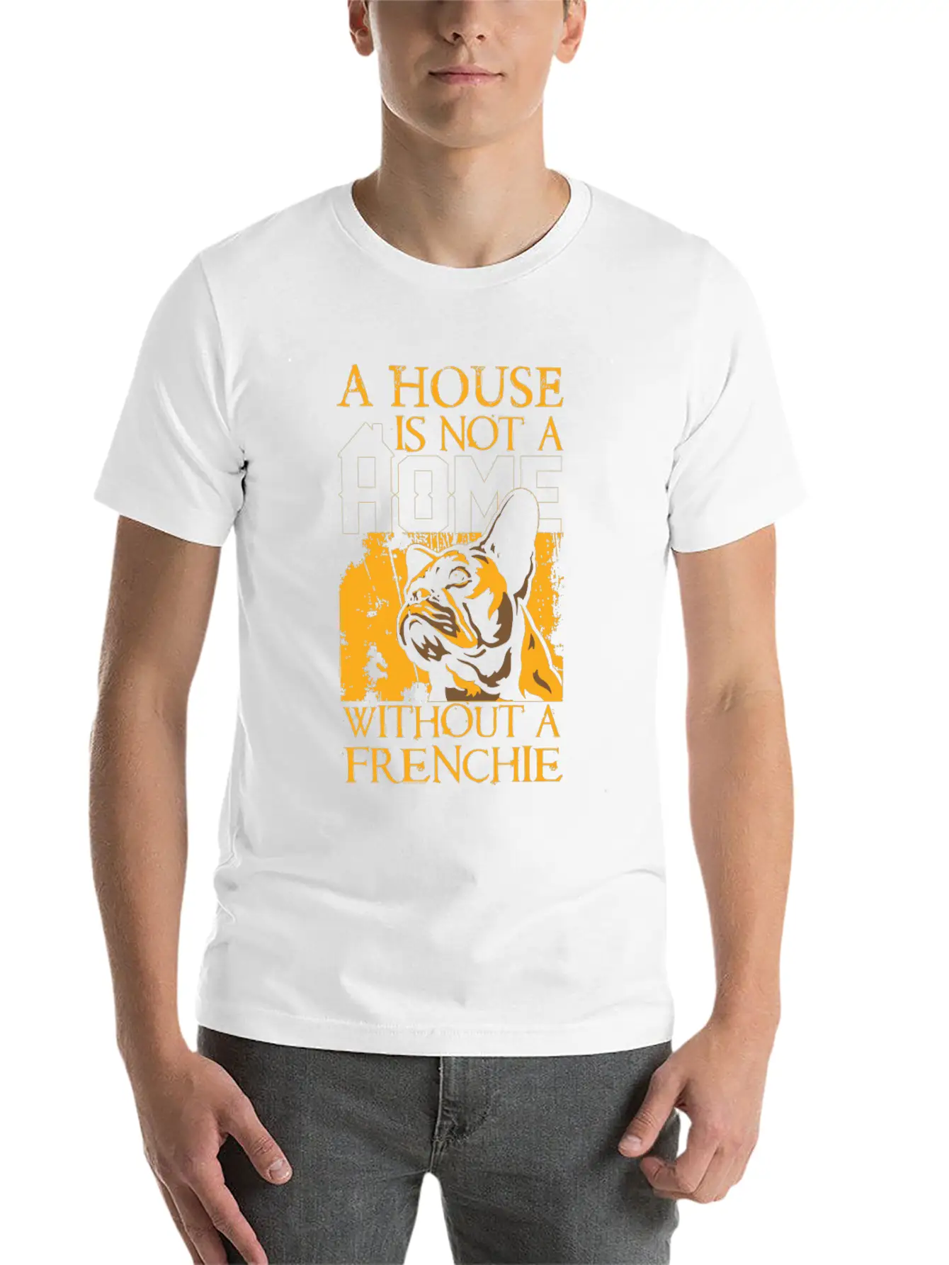 A House Is Not A Home Without A Frenchie Unisex Casual T-Shirt – Clean Design For Daily Comfort