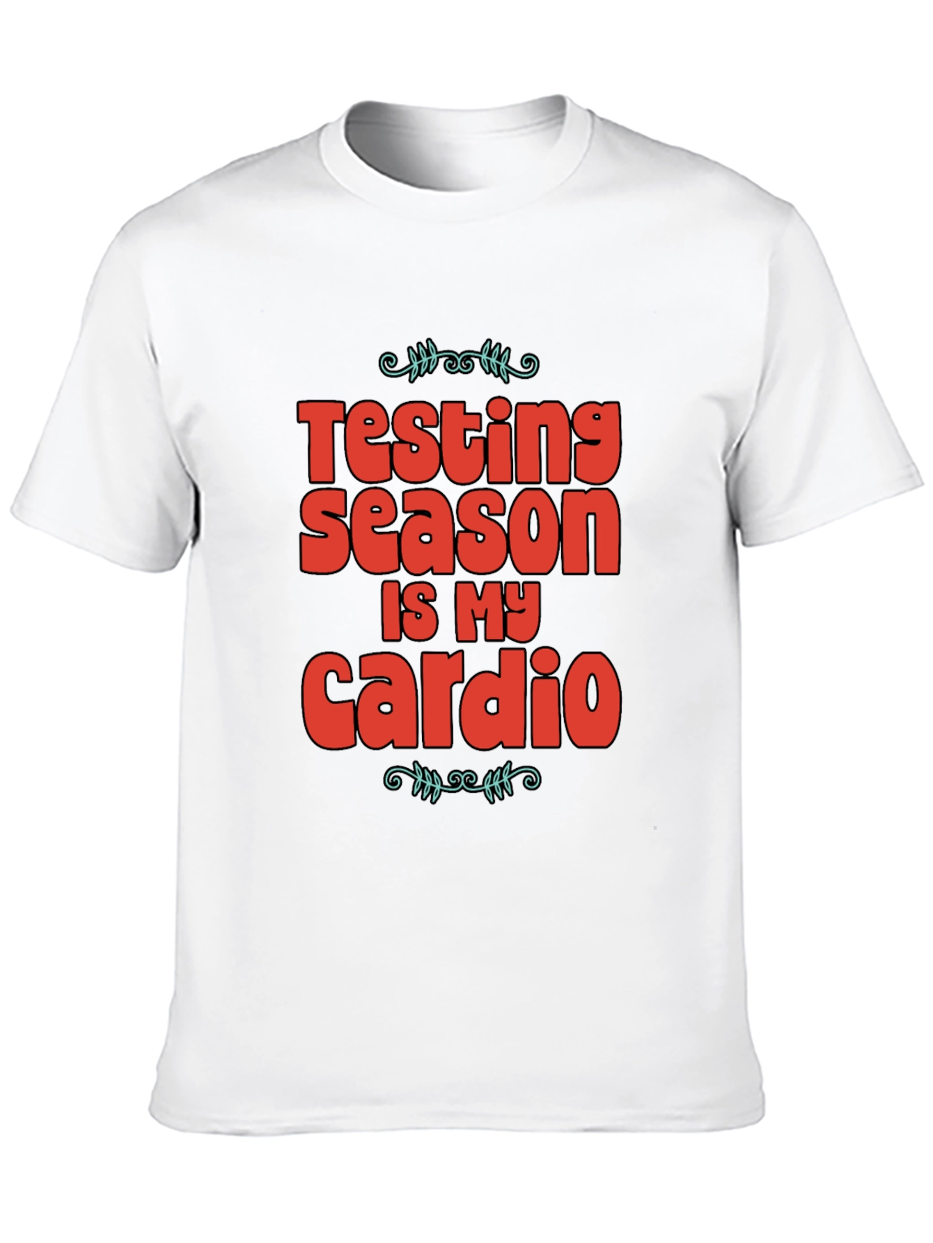 Testing Season is My Cardio Graphic Tee
