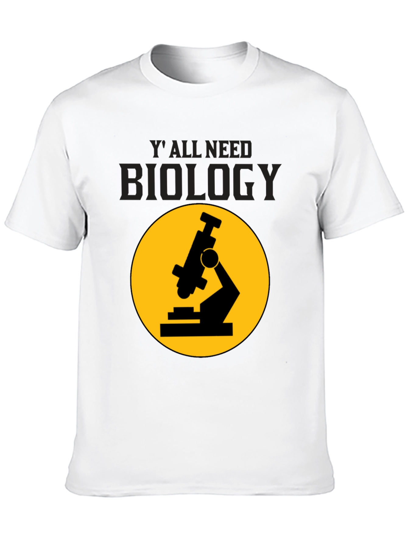 Biology T-Shirt: Yall Need Biology Microscope Tee