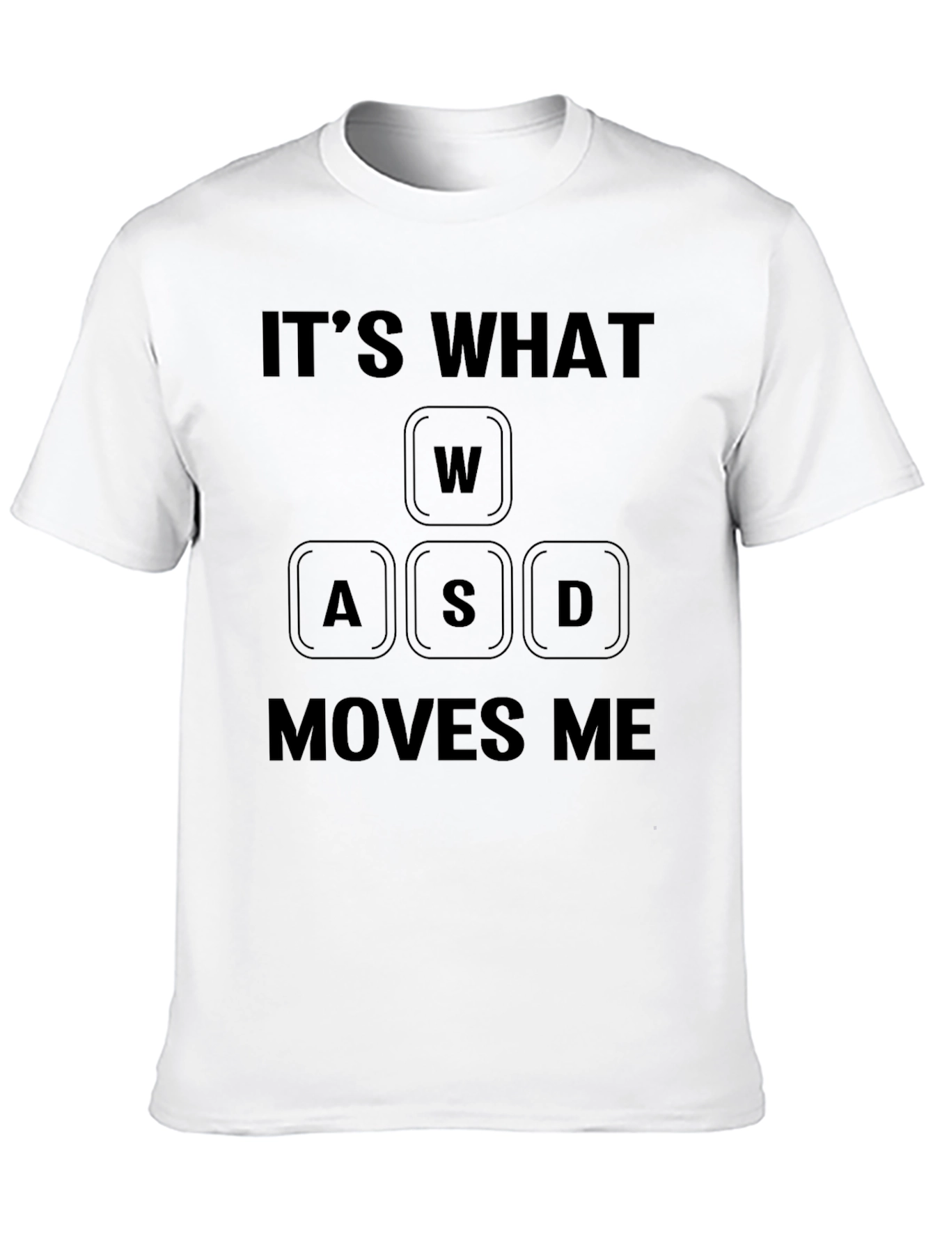 Gamer T-Shirt - Its What WASD Moves Me
