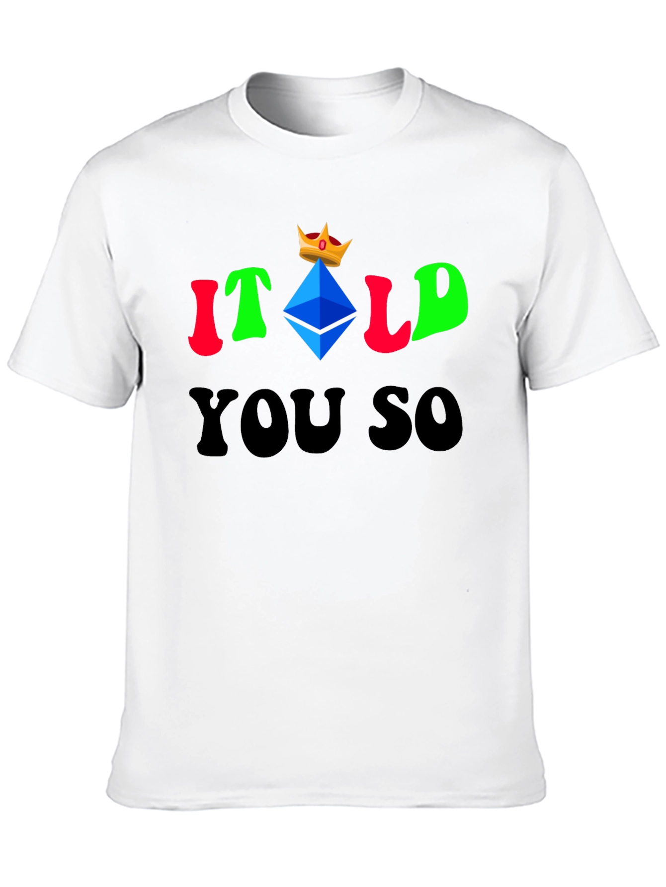 Itold You So Ethereum King T-Shirt Crypto