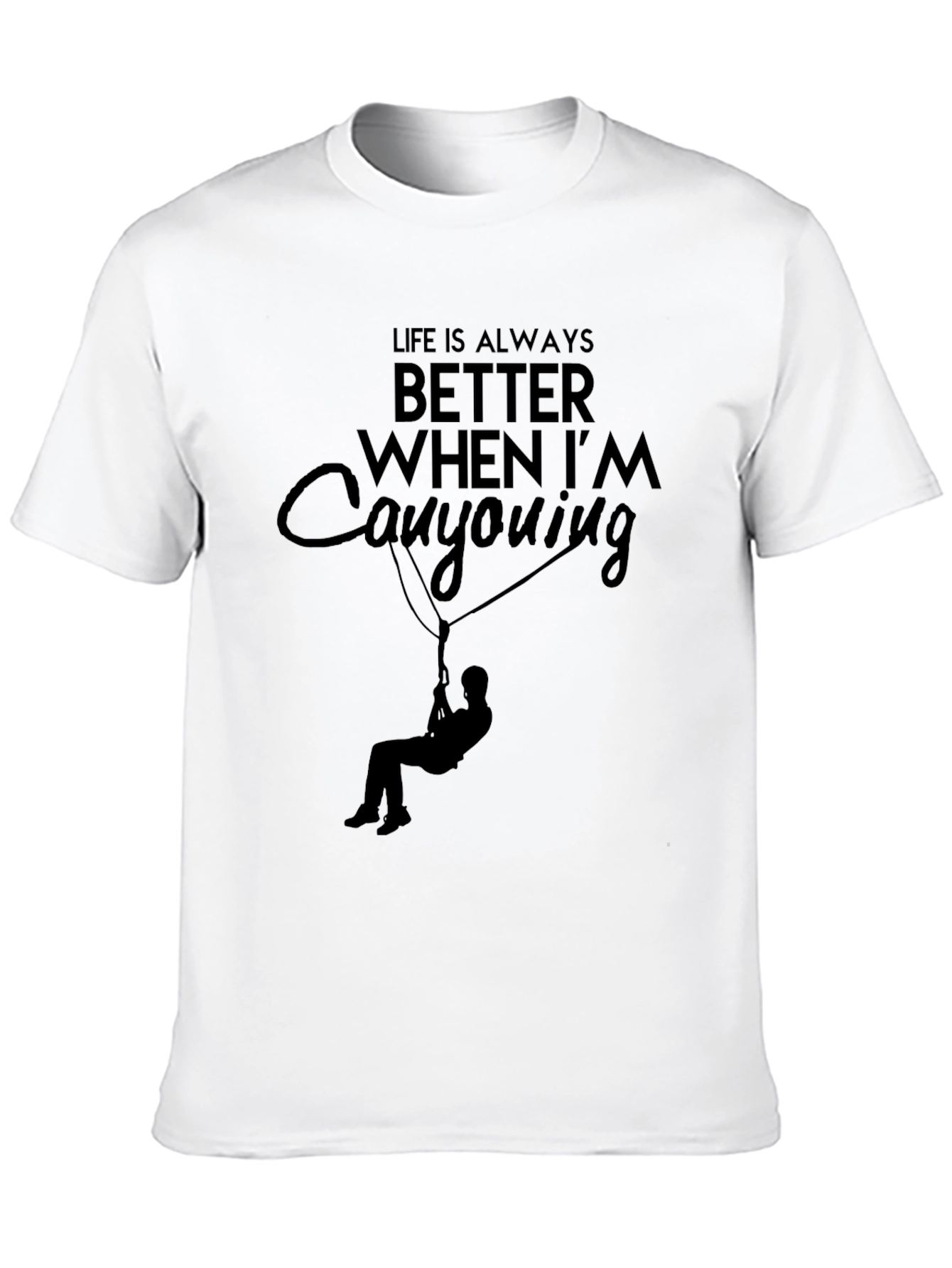 Canyoning Adventure T-Shirt - Life Is Always Better!