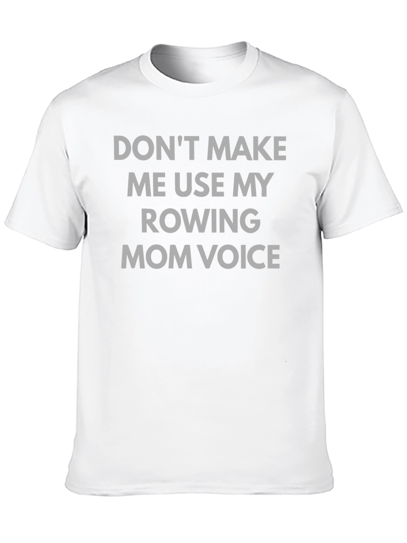 Rowing Mom Voice Tee - Funny Graphic T-Shirt