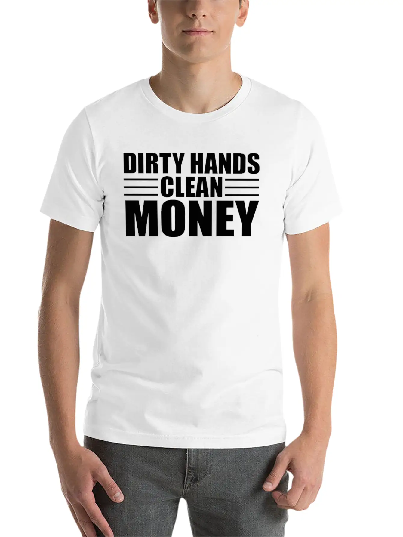 Dirty Hands Clean Money Unisex Casual T-Shirt – Clean Design For Daily Comfort