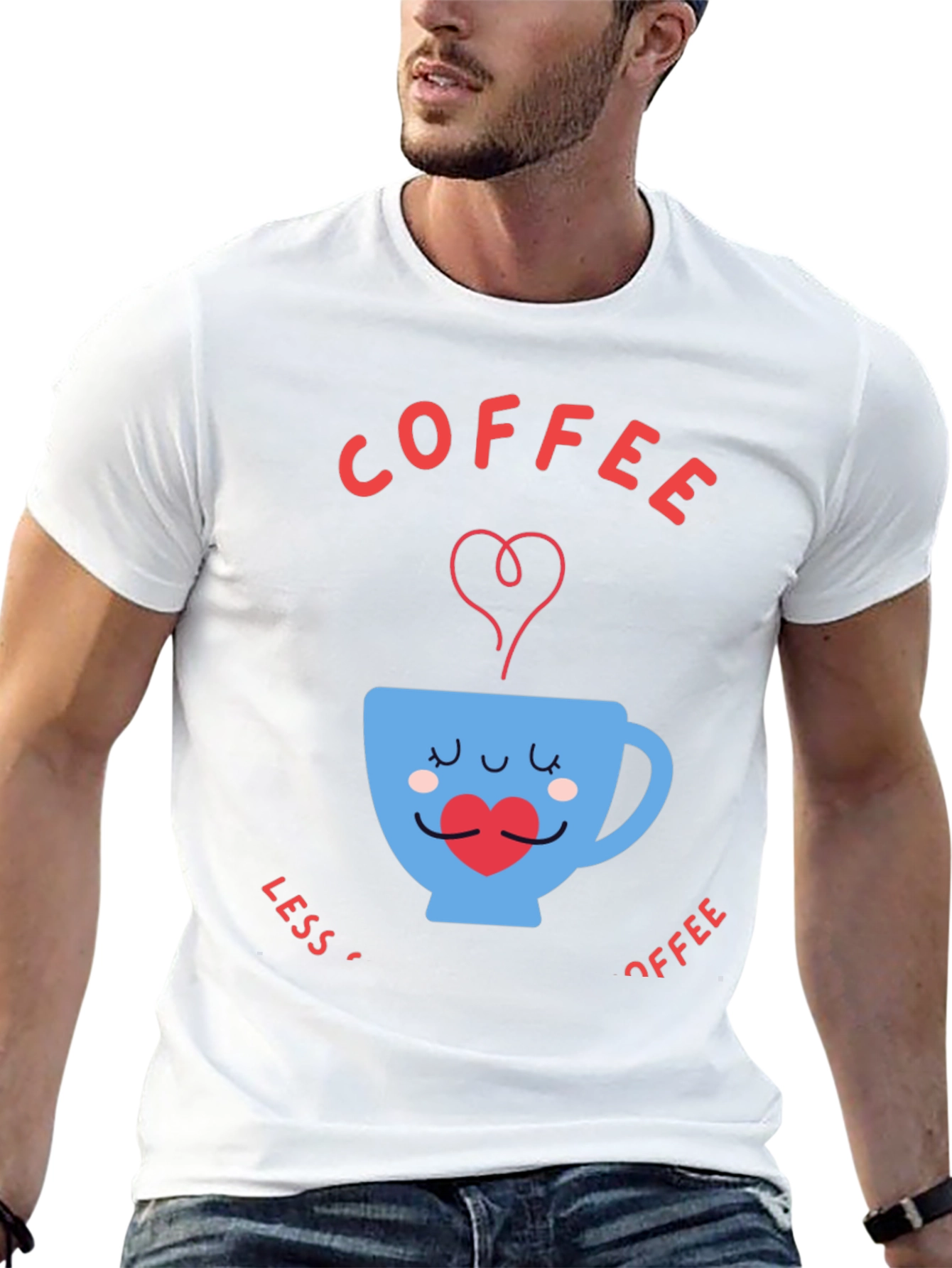 Coffee Lover T-Shirt - Less Coffee More Coffee