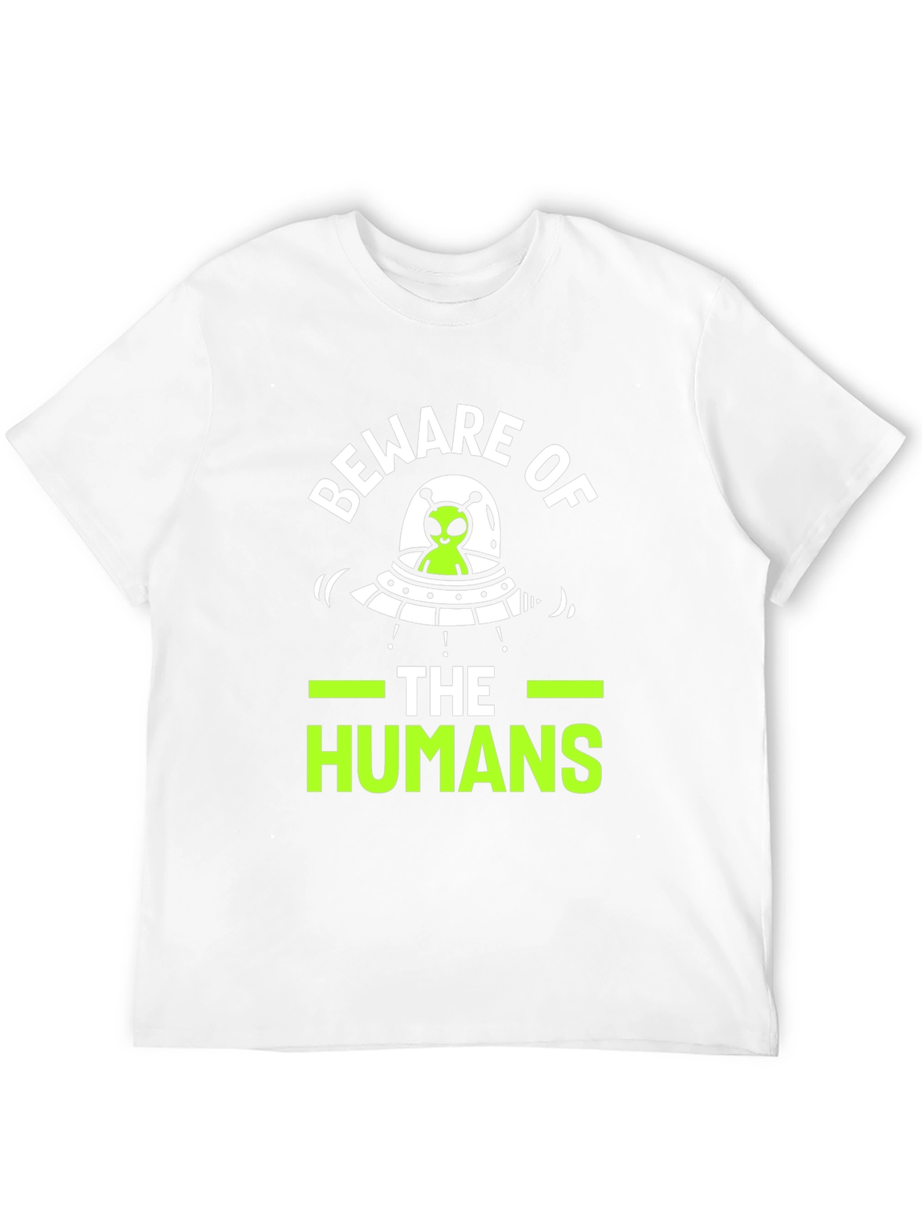 Beware of The Humans Alien UFO Graphic T-Shirt