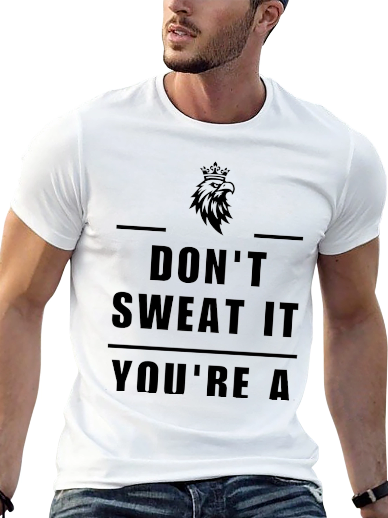 Dont Sweat It Graphic T-Shirt