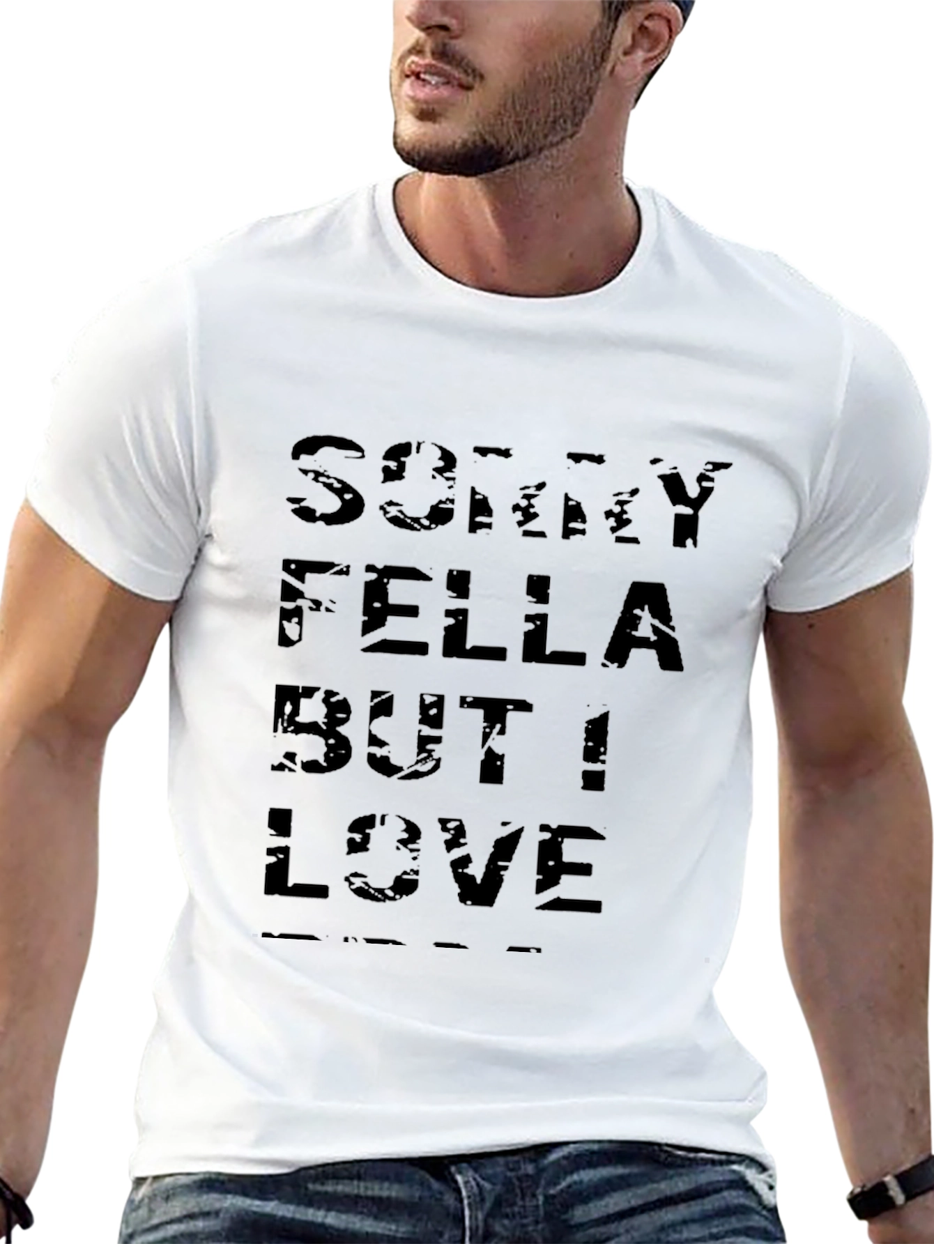 Sorry Fella But I Love T-Shirt