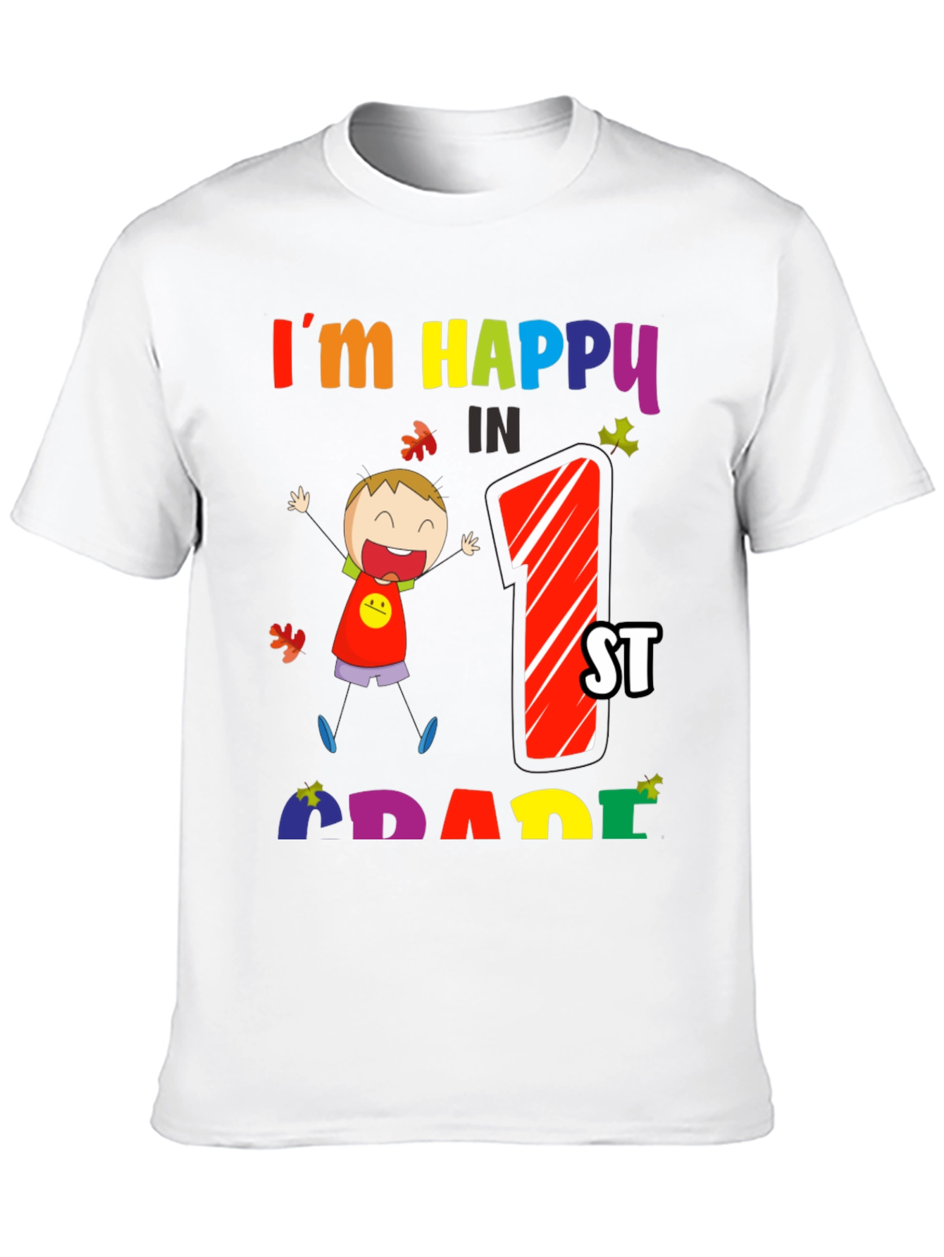 Im Happy In 1st Grade T-Shirt