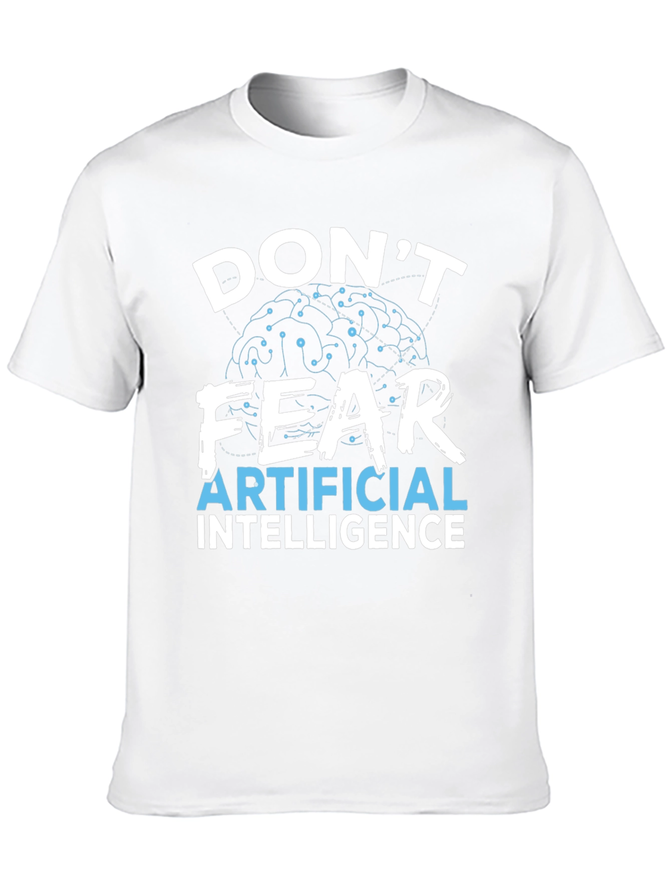 Dont Fear AI Graphic T-Shirt