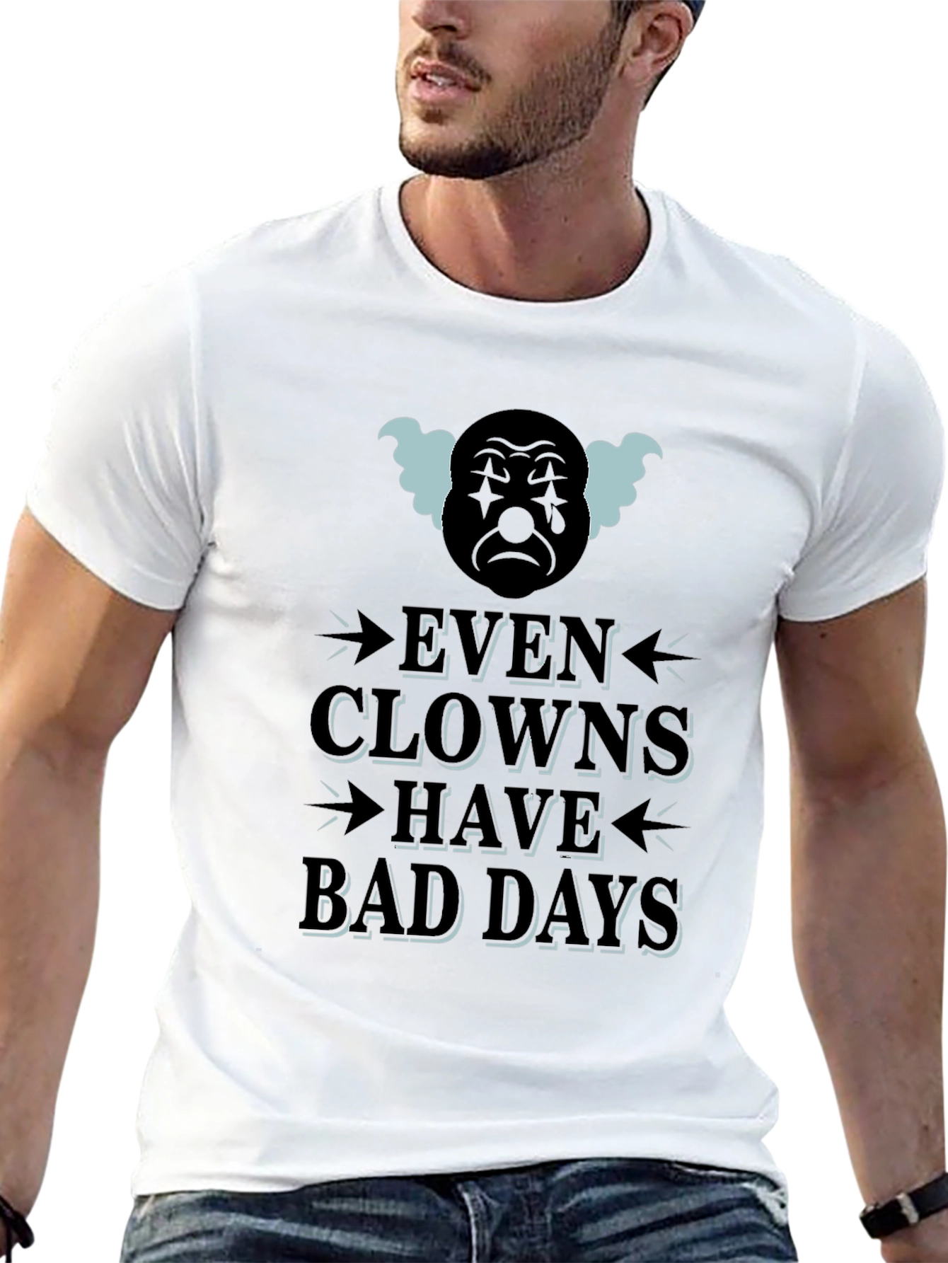 Even Clowns Have Bad Days T-Shirt