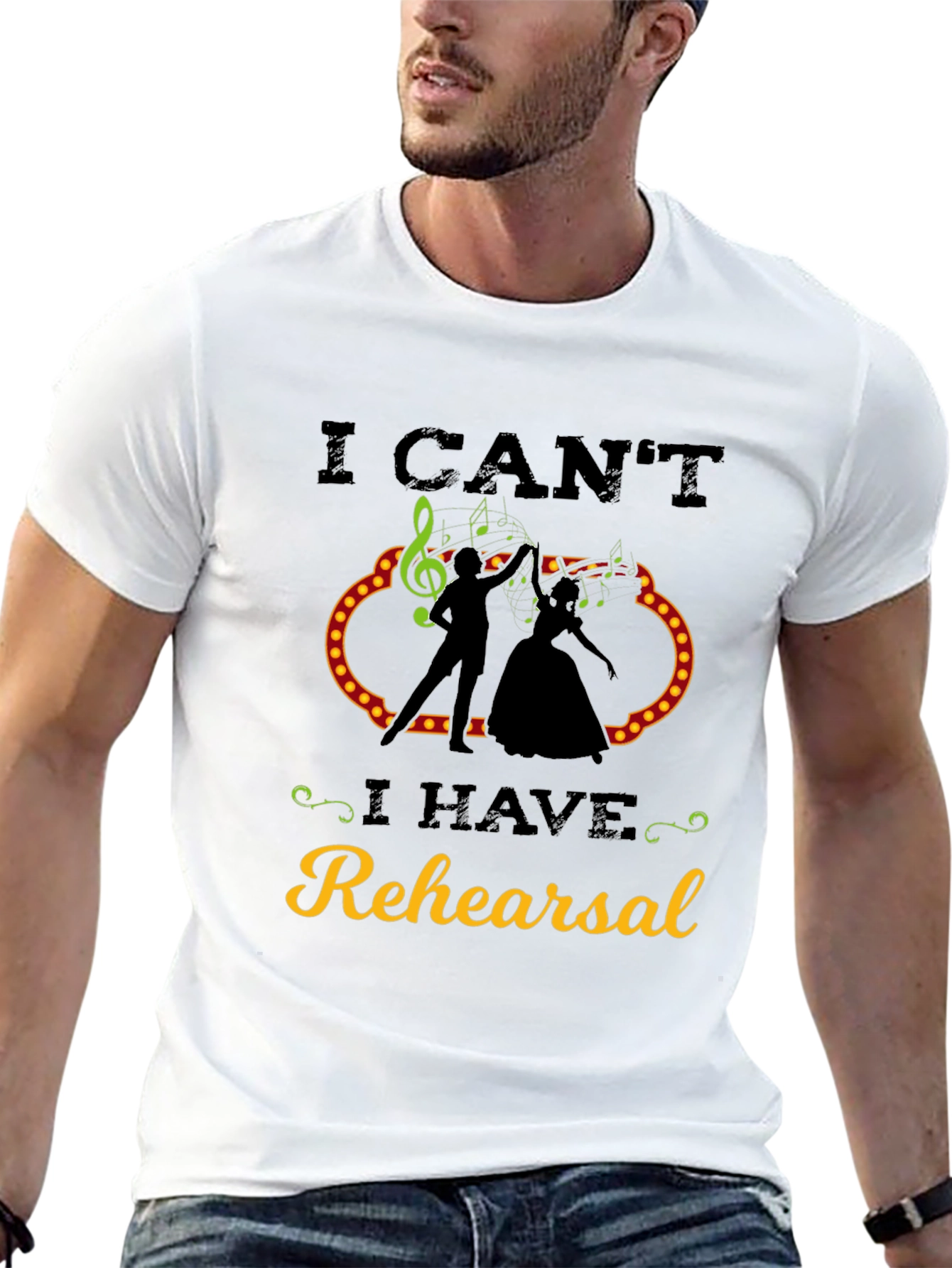 I Cant I Have Rehearsal T-Shirt