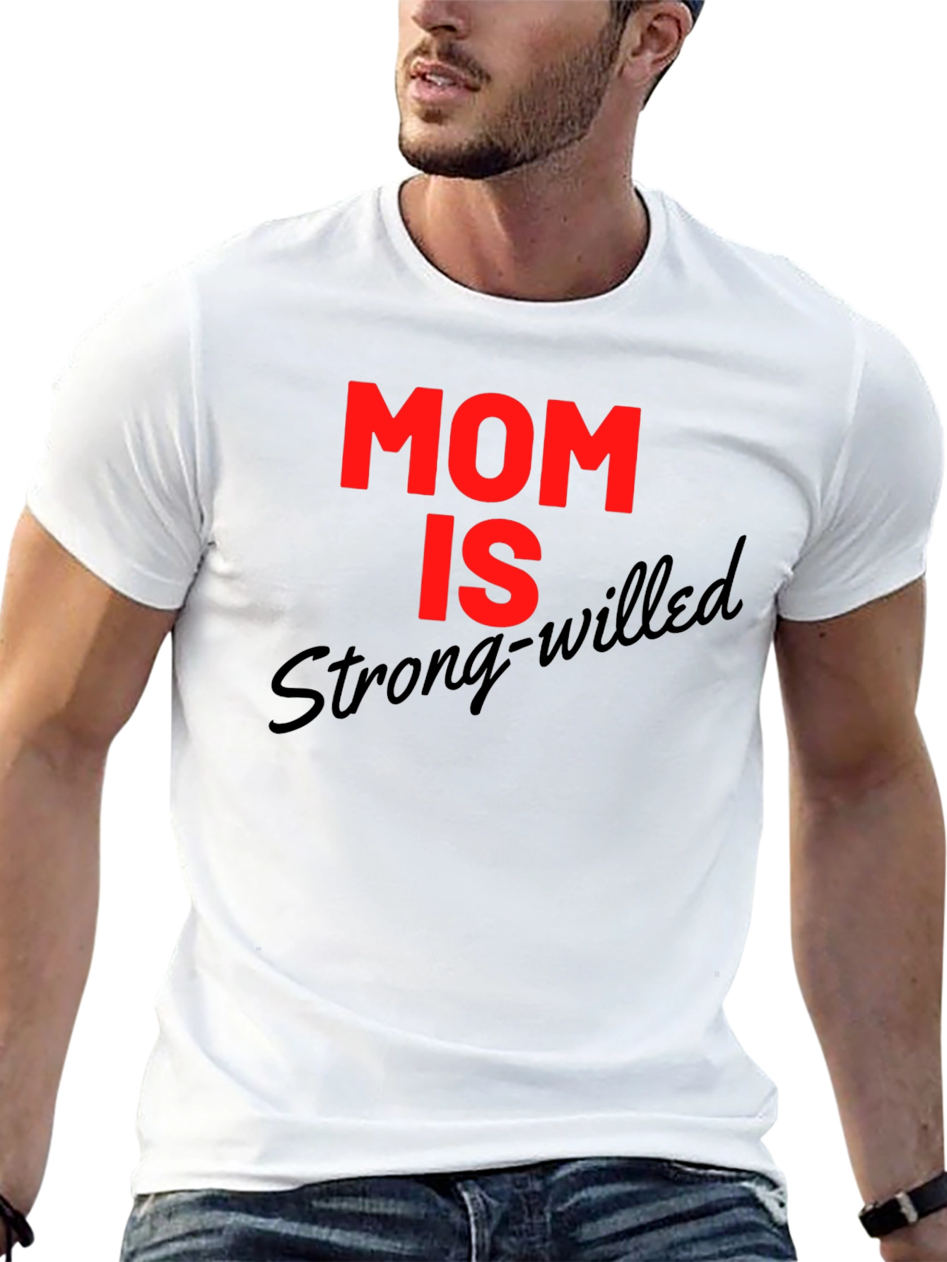 Mom is Strong-Willed Graphic T-Shirt