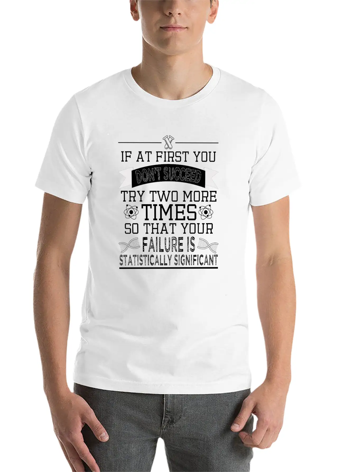 "If At First You Don't Succeed, Try Two More Unisex Casual T-Shirt – Clean Design For Daily Comfort