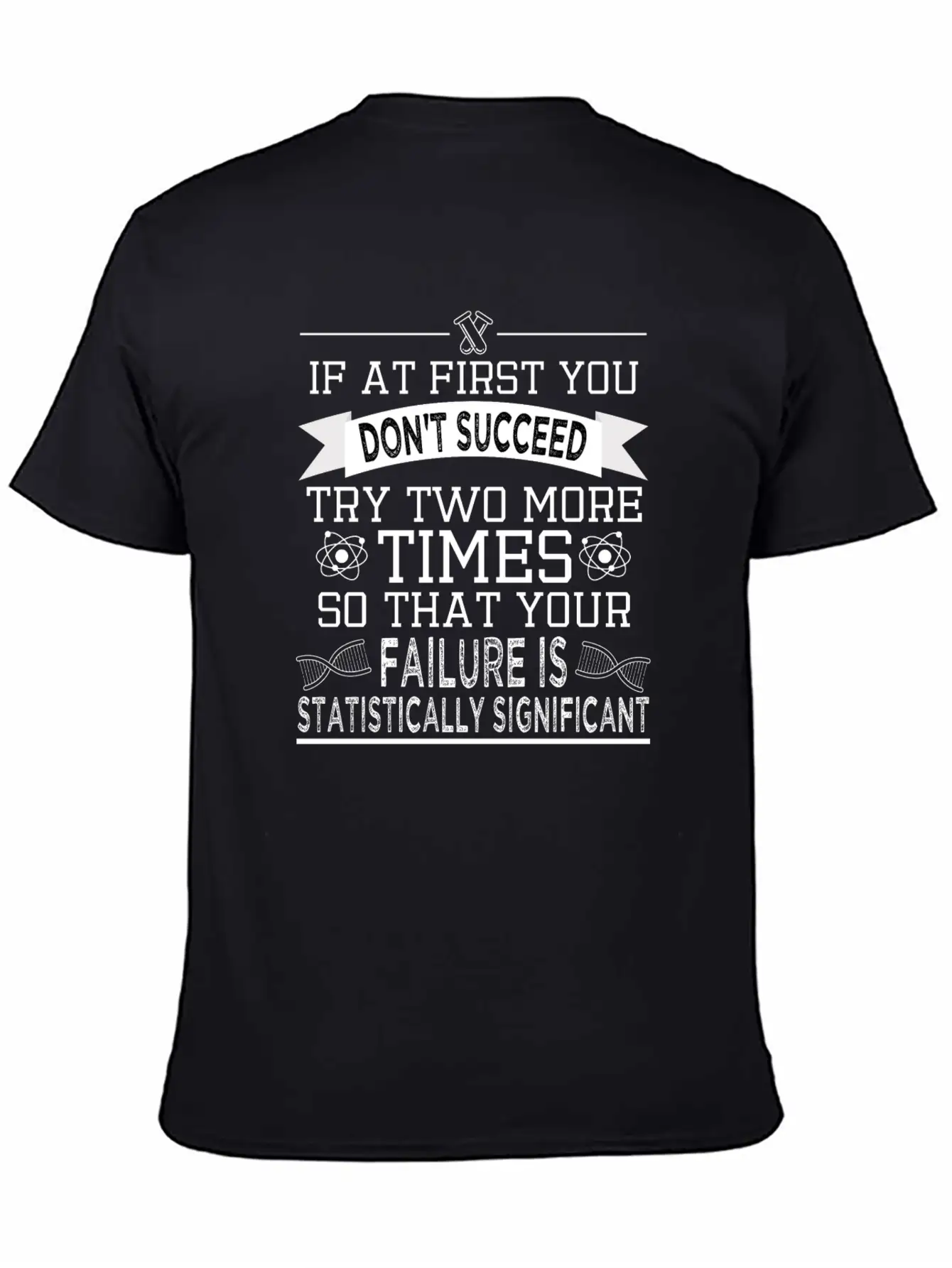 "If At First You Don't Succeed, Try Two More Unisex Casual T-Shirt – Clean Design For Daily Comfort