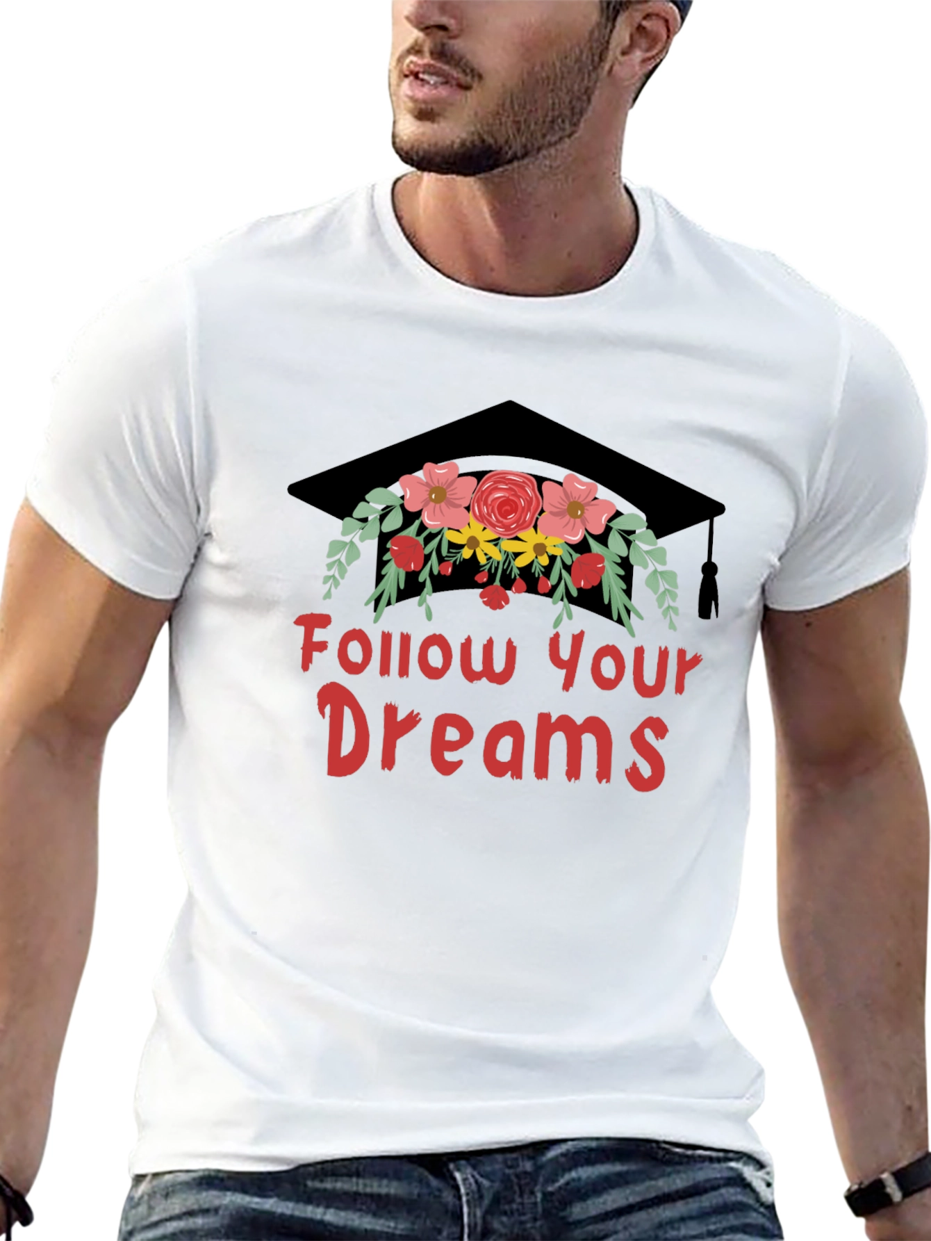 Follow Your Dreams T-Shirt Graduation Cap with Flowers