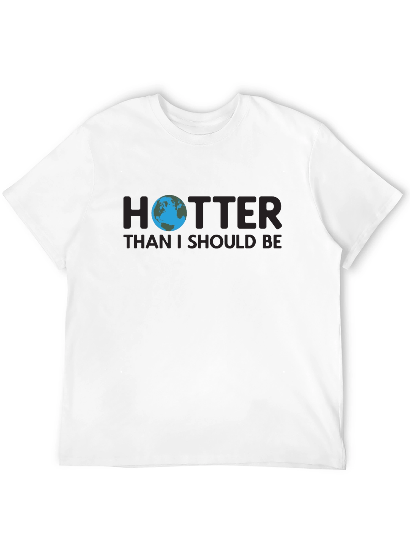 Hotter Than I Should Be Graphic Tee