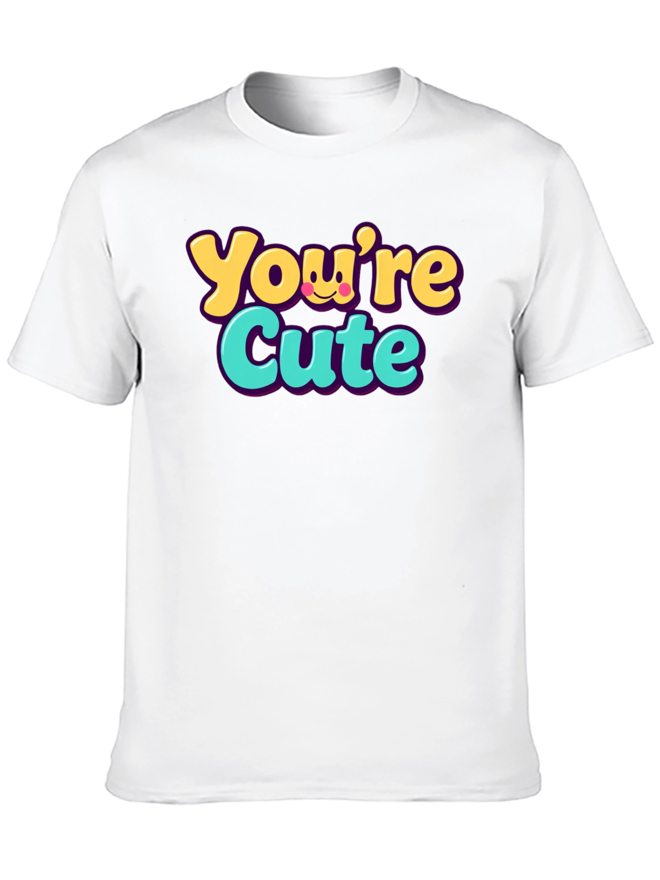 Youre Cute Graphic T-Shirt