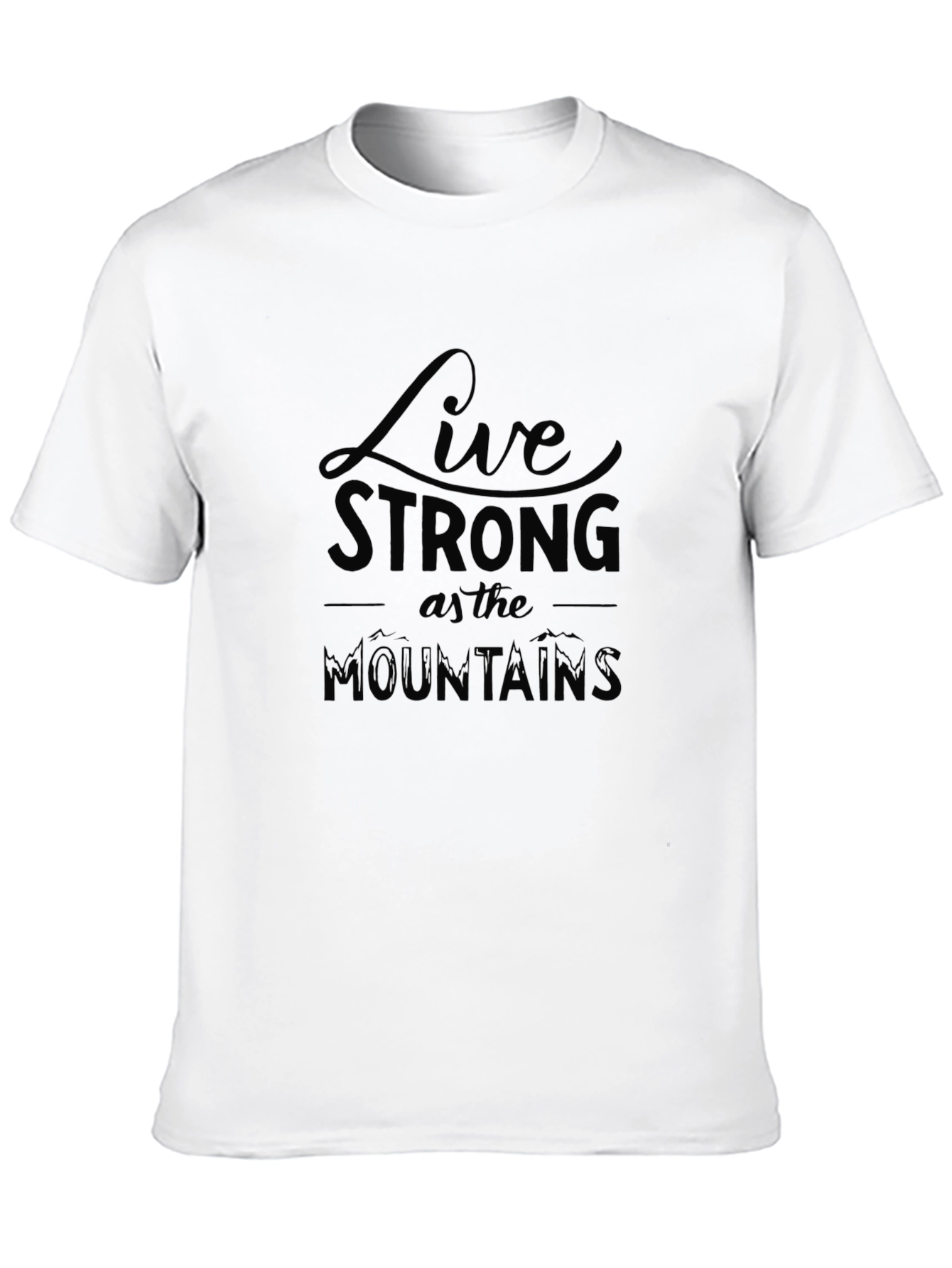 Live Strong T-Shirt - Mountain Design