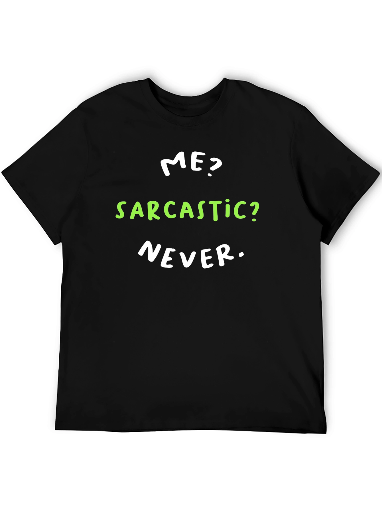 Sarcastic Never T-Shirt - Funny Novelty Tee