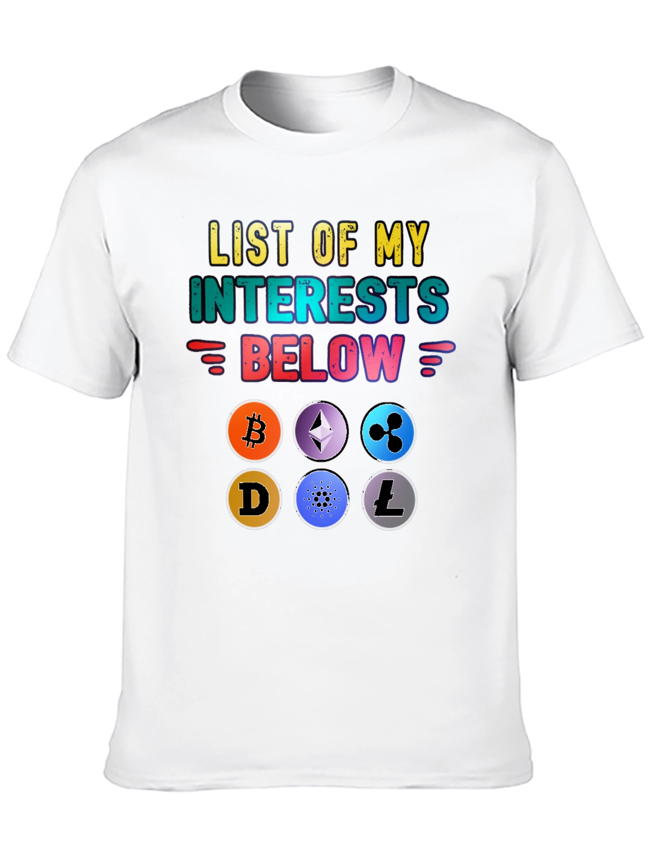 Crypto Interests T-Shirt - Bitcoin Ethereum & More!