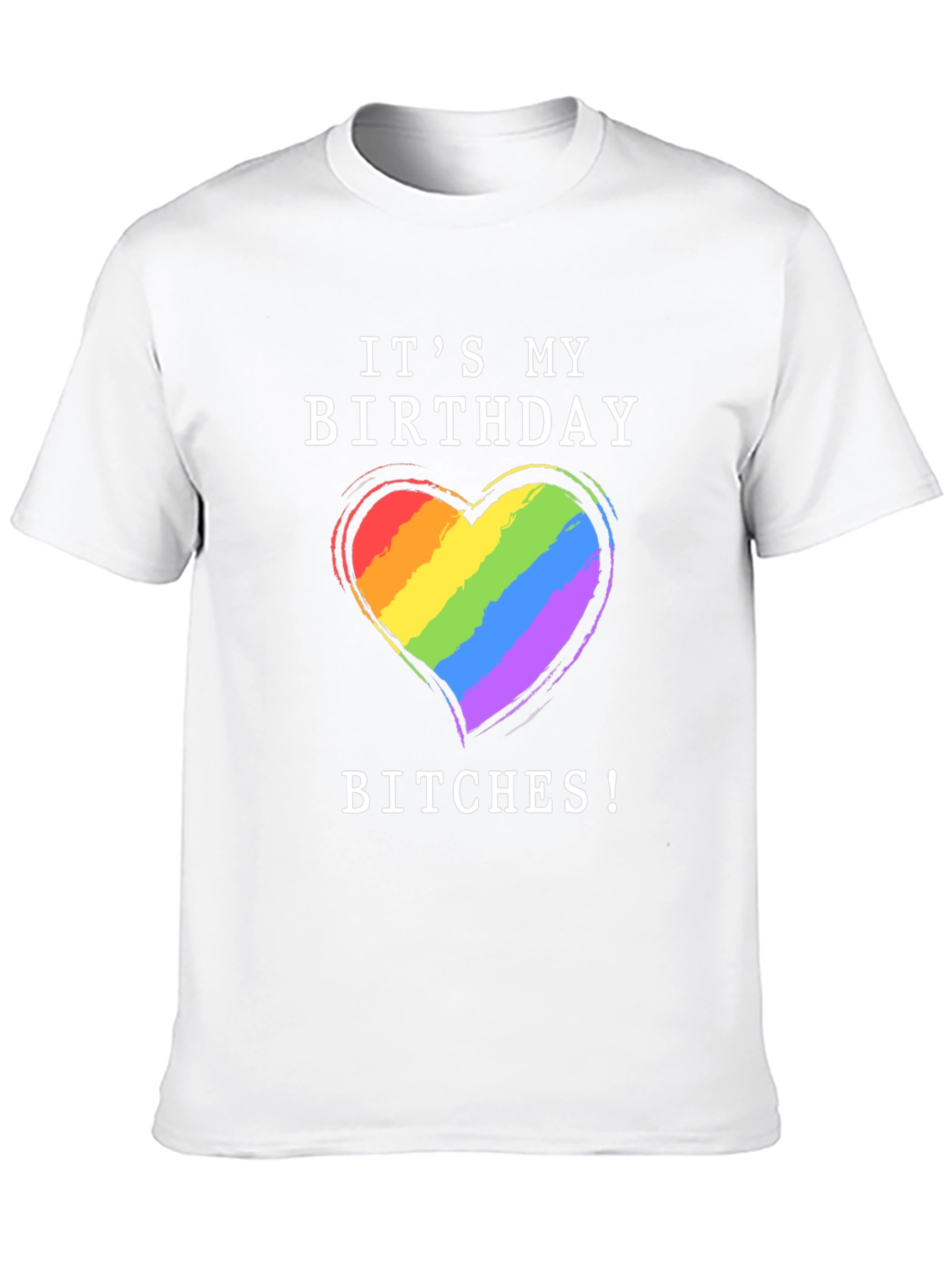 Its My Birthday Bitches T-Shirt Gay Pride Rainbow Heart