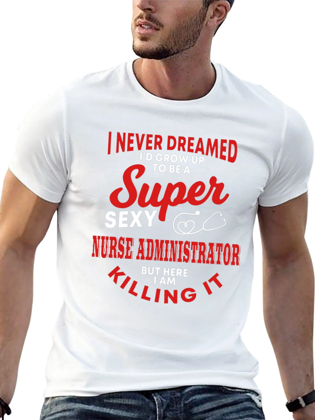 Super Sexy Nurse Administrator Novelty Graphic Tee