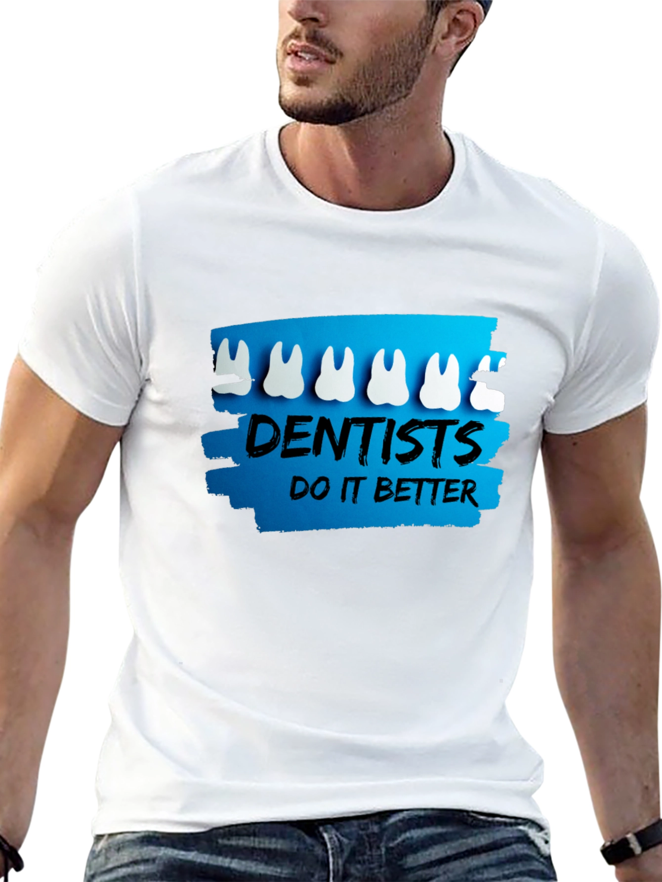 Dentists Do It Better T-Shirt - Funny Dental Tee