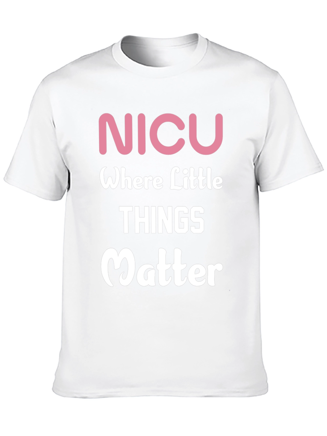 NICU Where Little Things Matter T-Shirt
