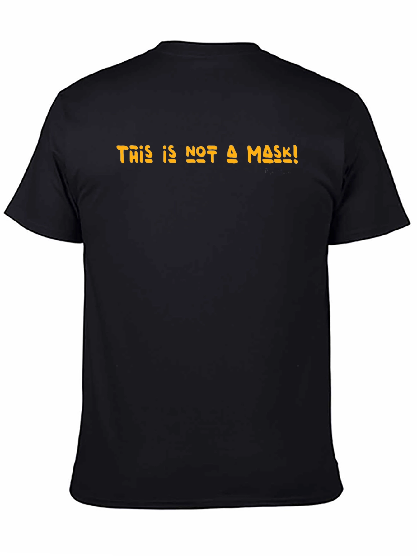 This Is Not A Mask! Novelty Graphic Tee