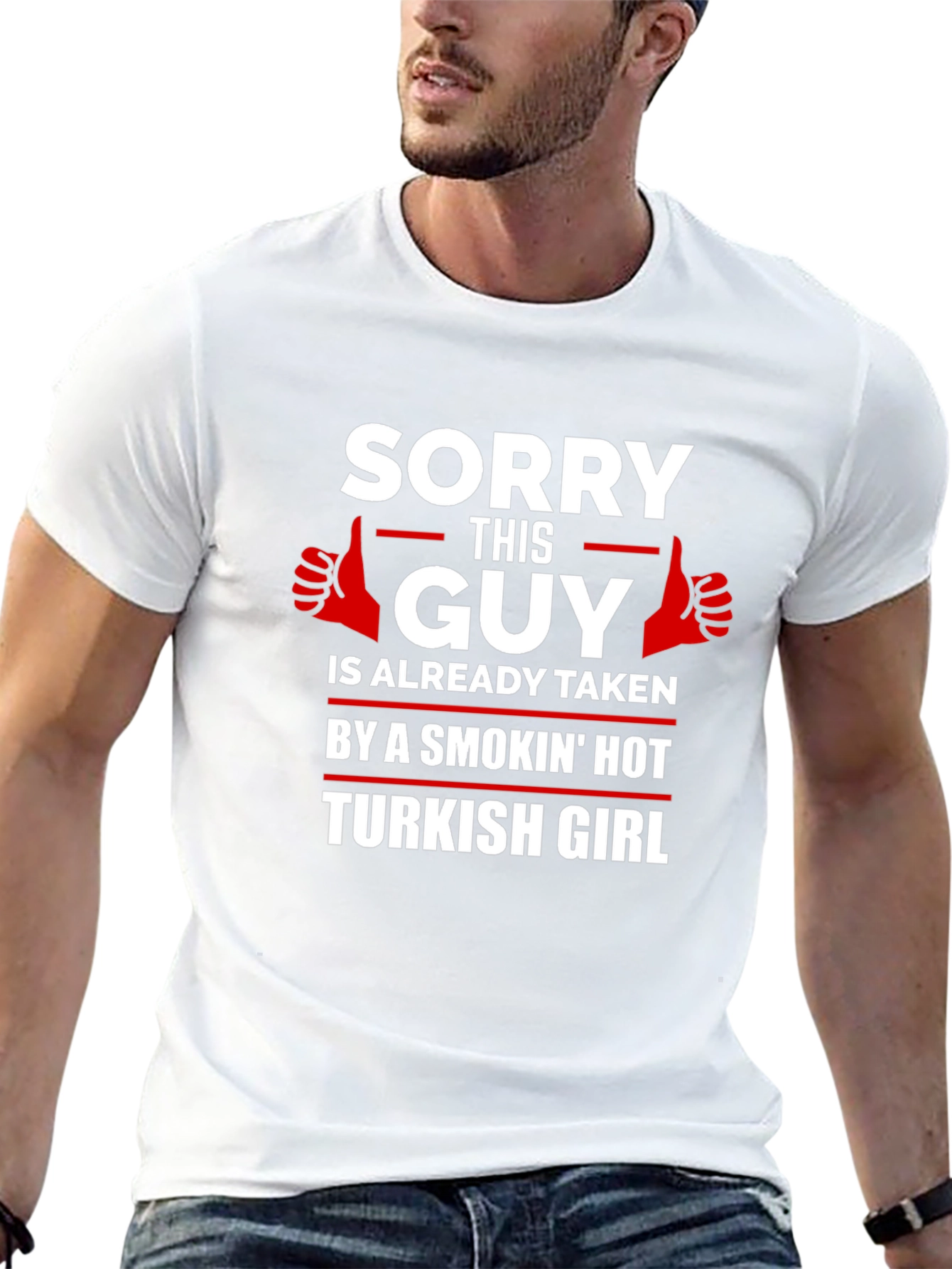 Sorry Guy Taken Turkish Girl Graphic T-Shirt