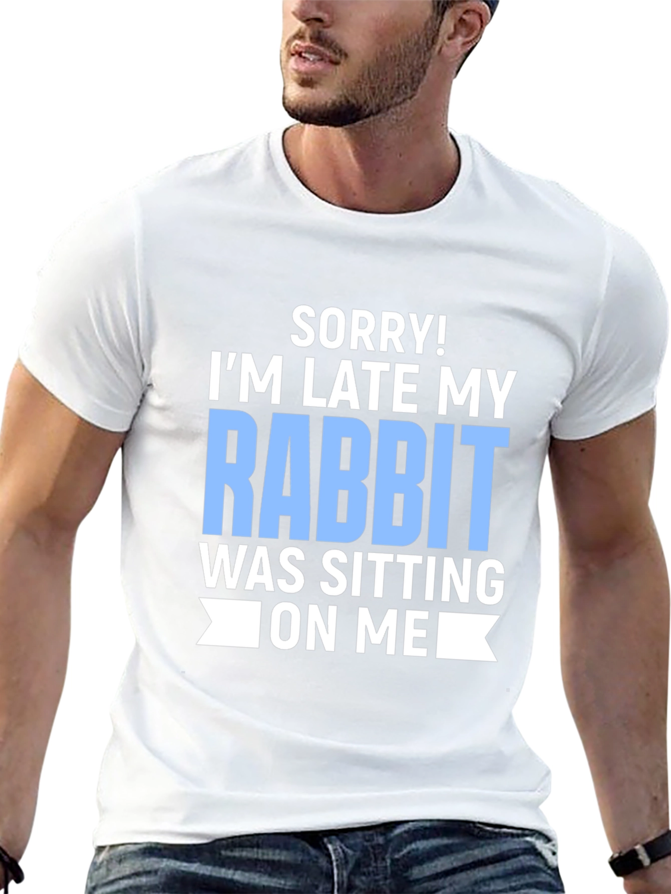 Funny Rabbit T-Shirt: Sorry Im Late