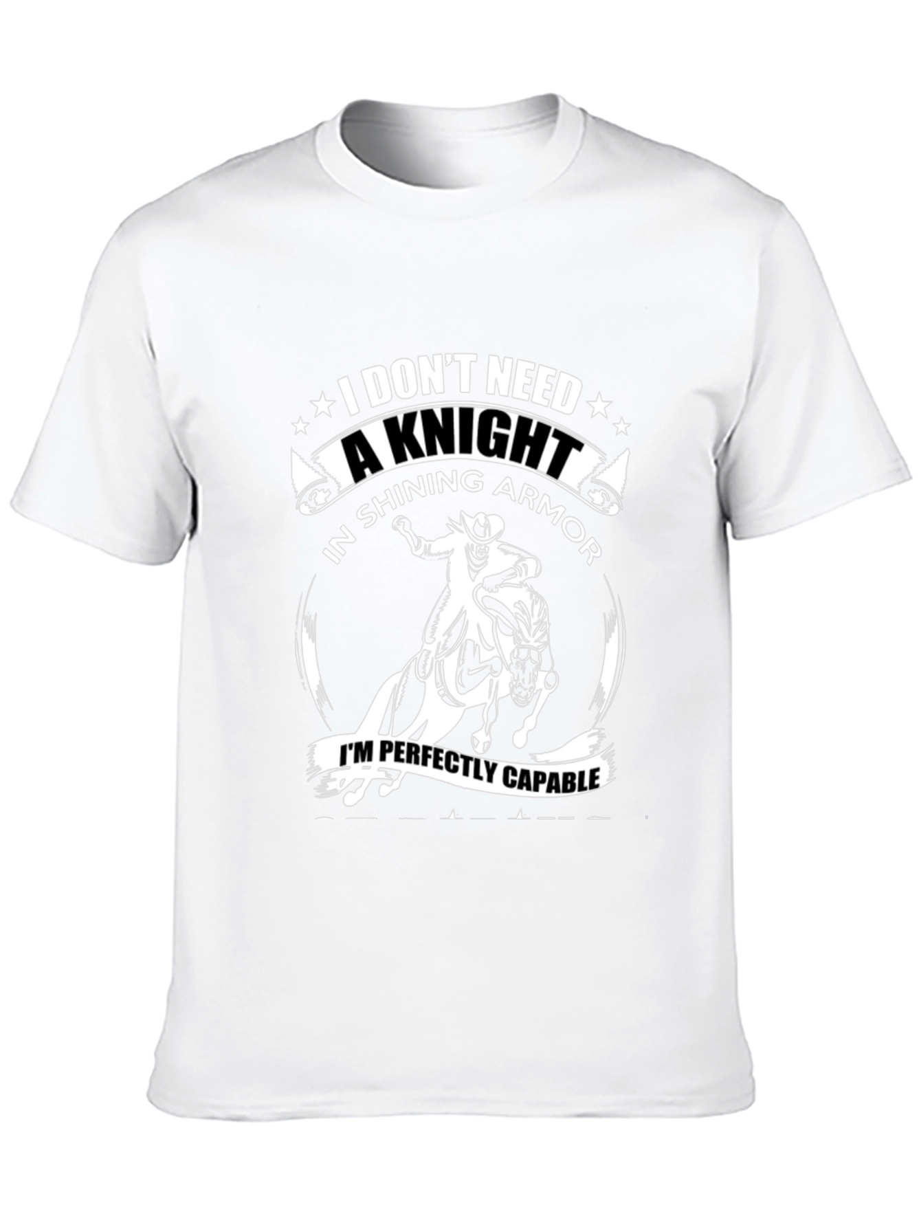 Funny I Dont Need A Knight T-Shirt