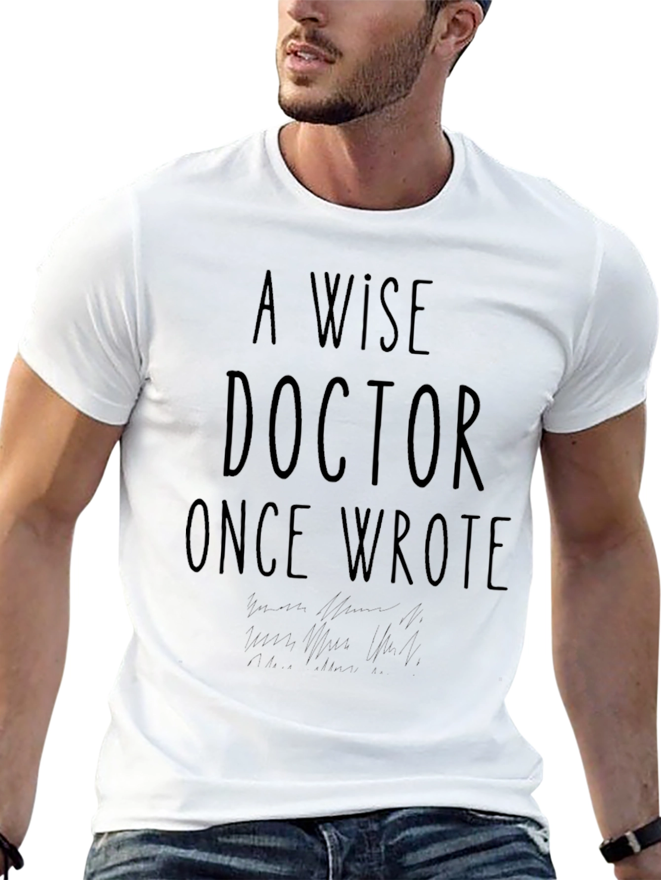 A Wise Doctor Once Wrote T-Shirt