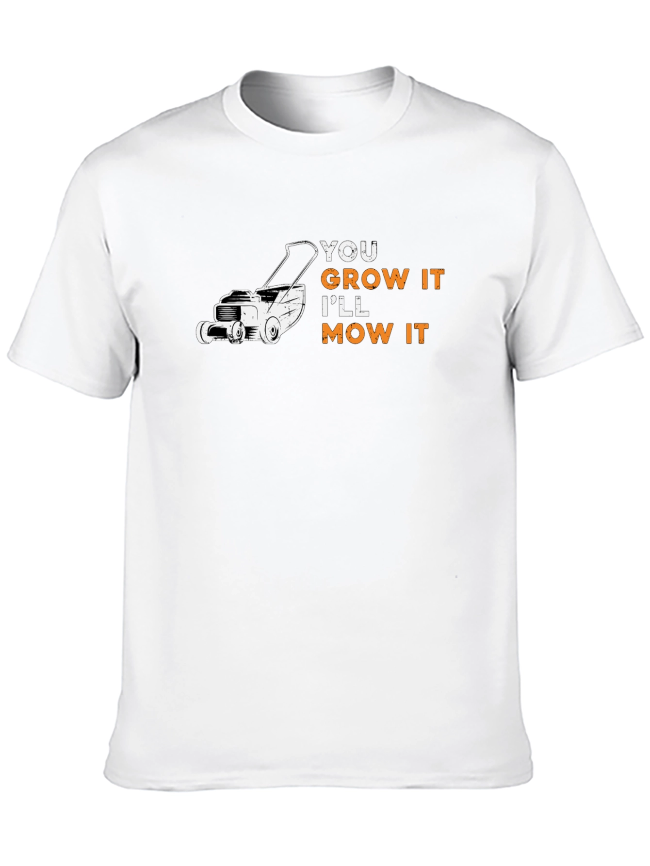 You Grow It Ill Mow It Graphic Tee