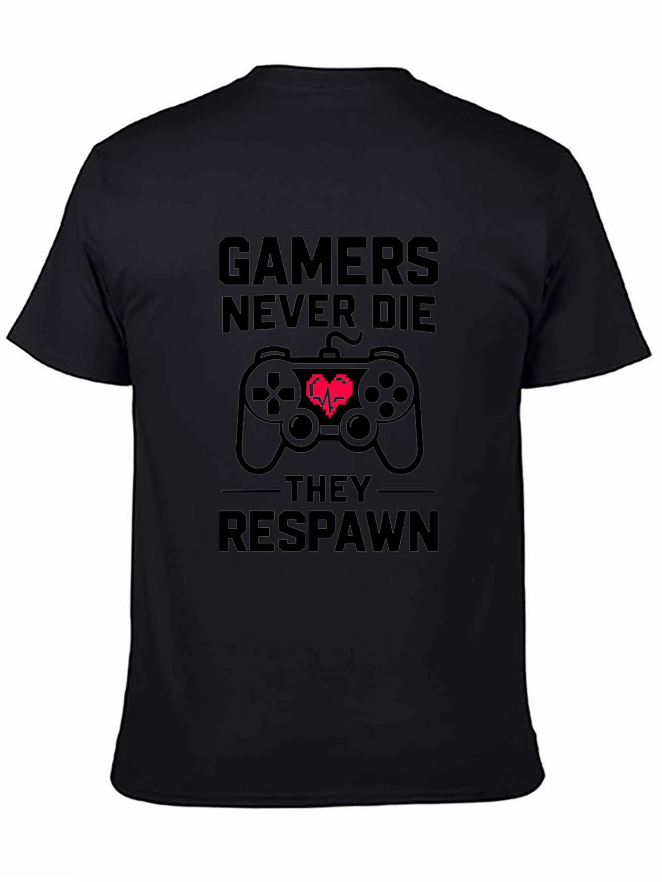 Gamers Never Die T-Shirt - Black Cotton Tee
