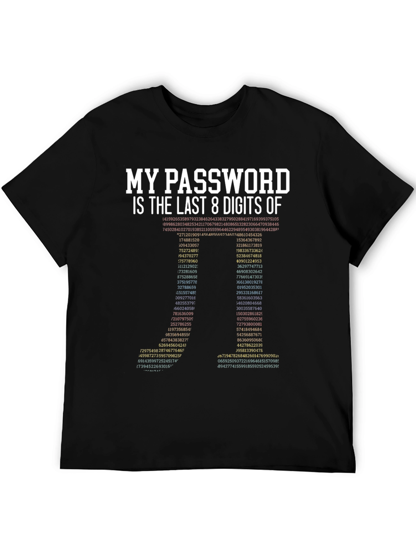 My Password is Last 8 Digits T-Shirt