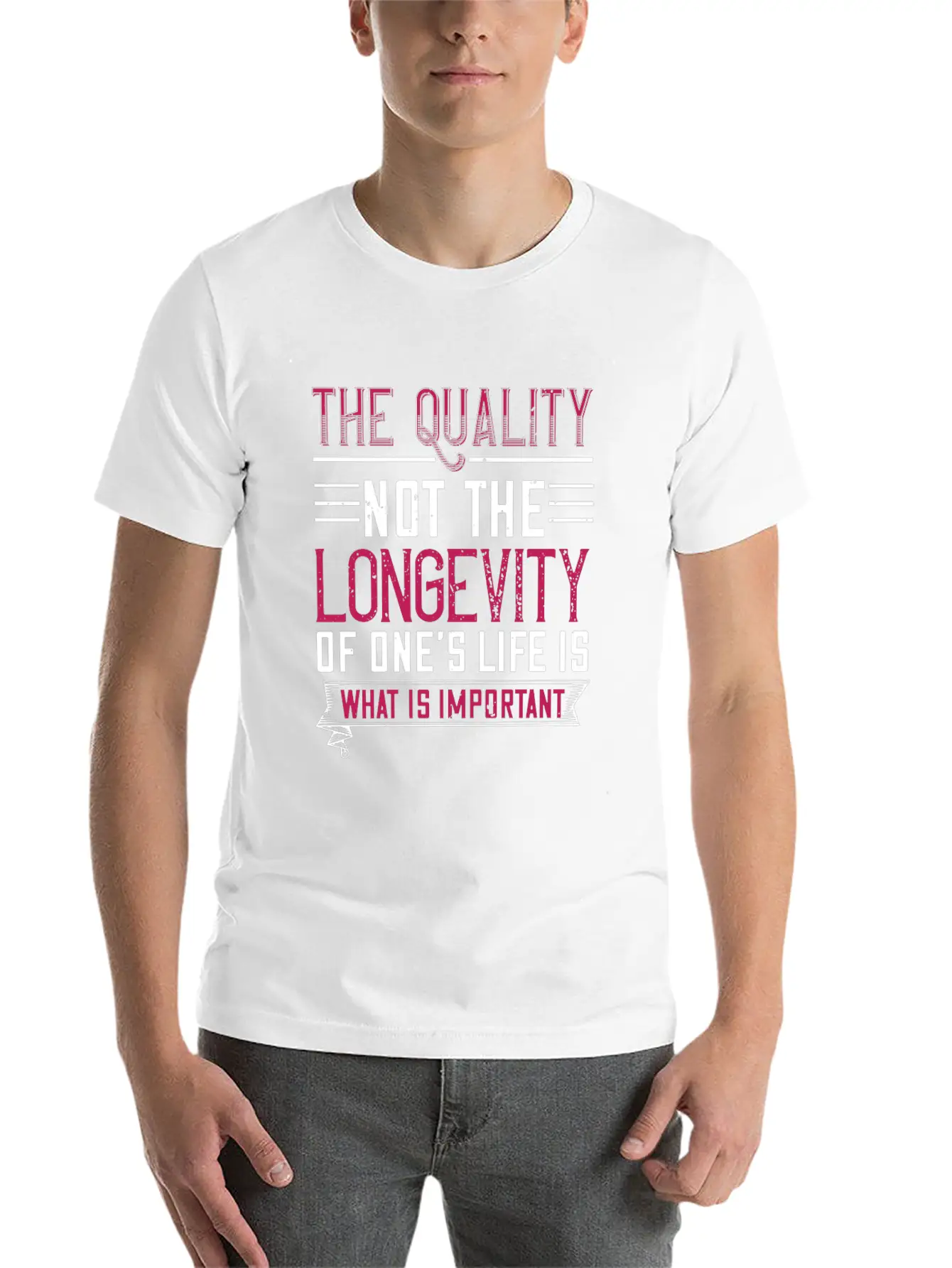 The Quality Not The Longevity Of One Life Is What Unisex Casual T-Shirt – Clean Design For Daily Comfort